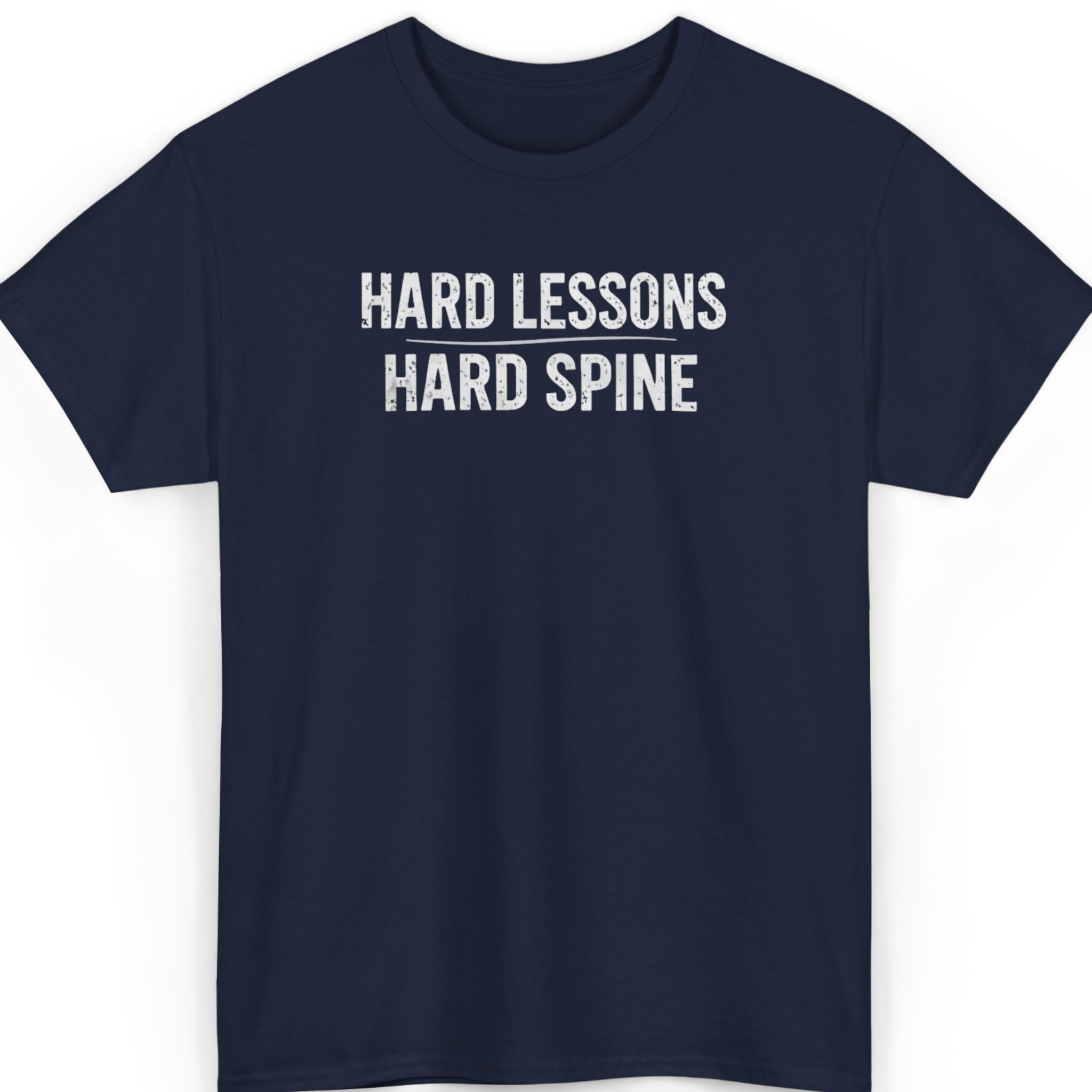 Hard Lessons. Hard Spine. T-Shirt