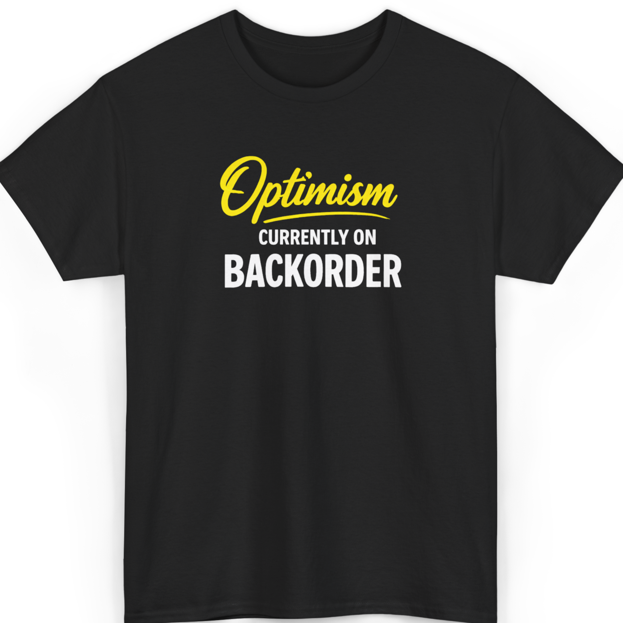 Mayhem Haus Optimism Currently On Backorder T-Shirt in black with yellow and white text