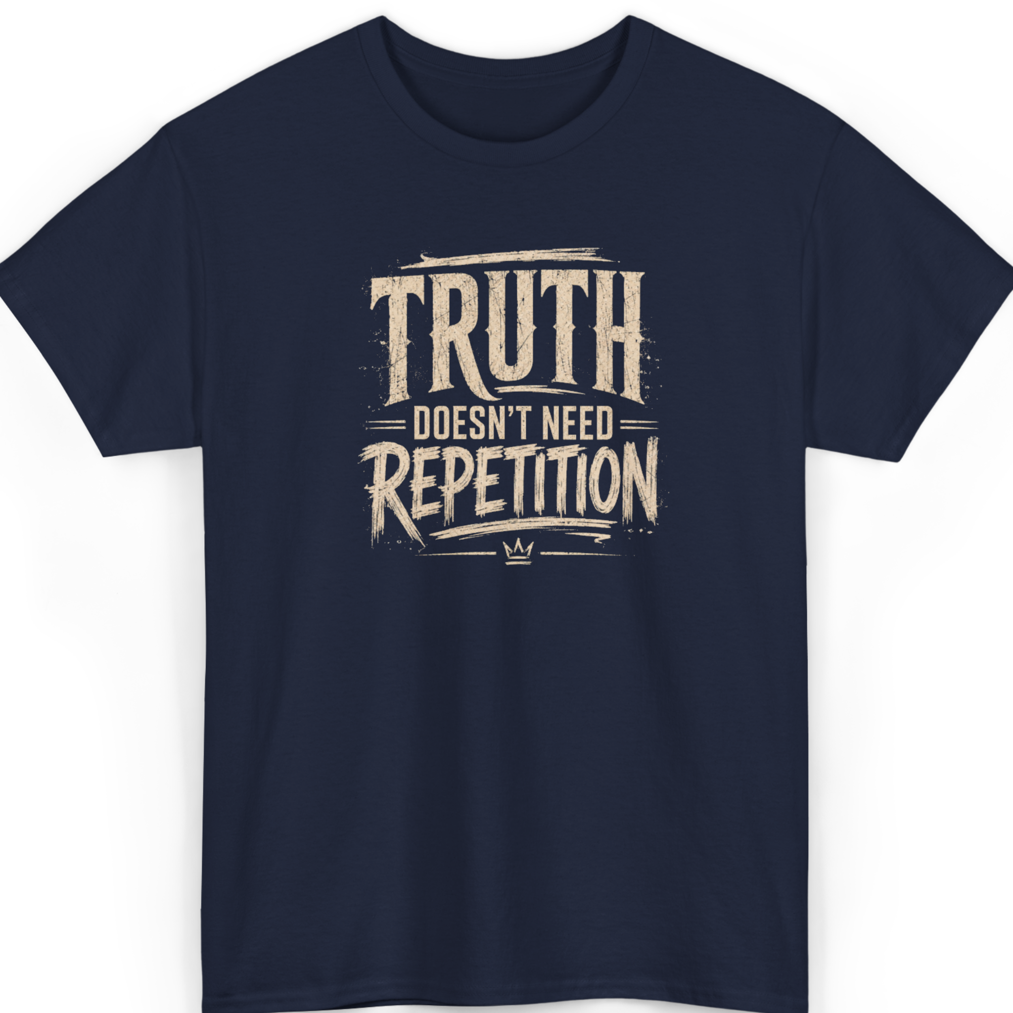 Truth Doesn’t Need Repetition T-Shirt
