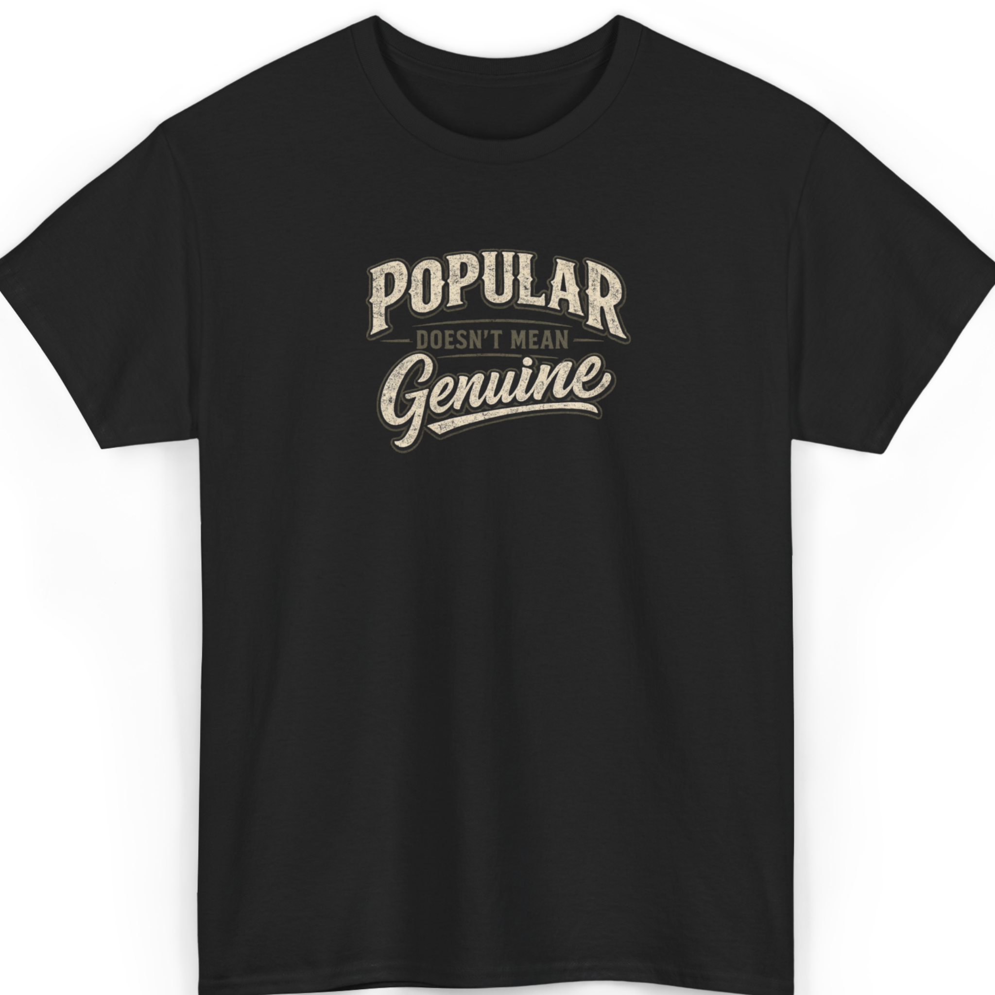 Popular Doesn’t Mean Genuine T-Shirt
