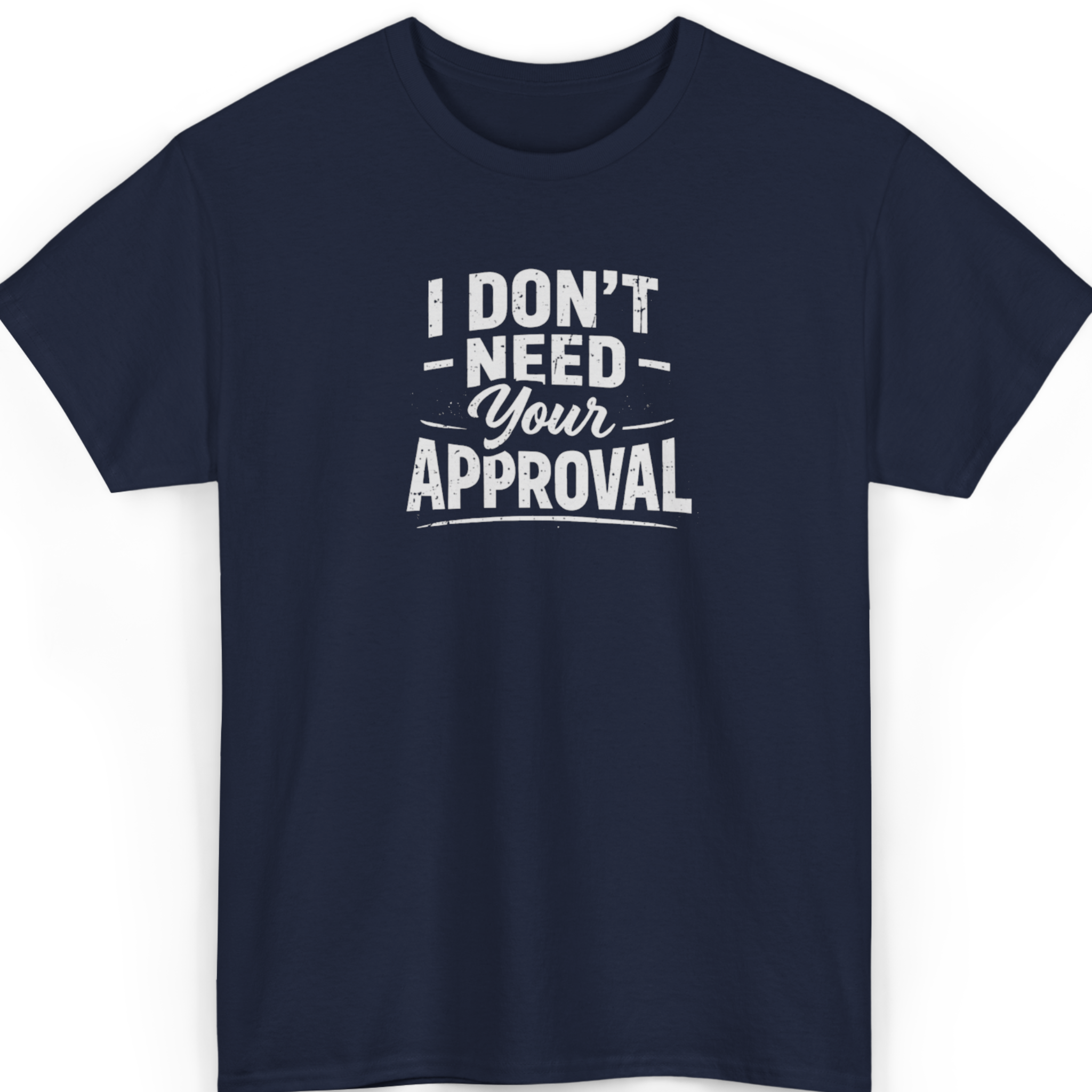 Mayhem Haus I Don't Need Your Approval T-Shirt in navy blue with white text
