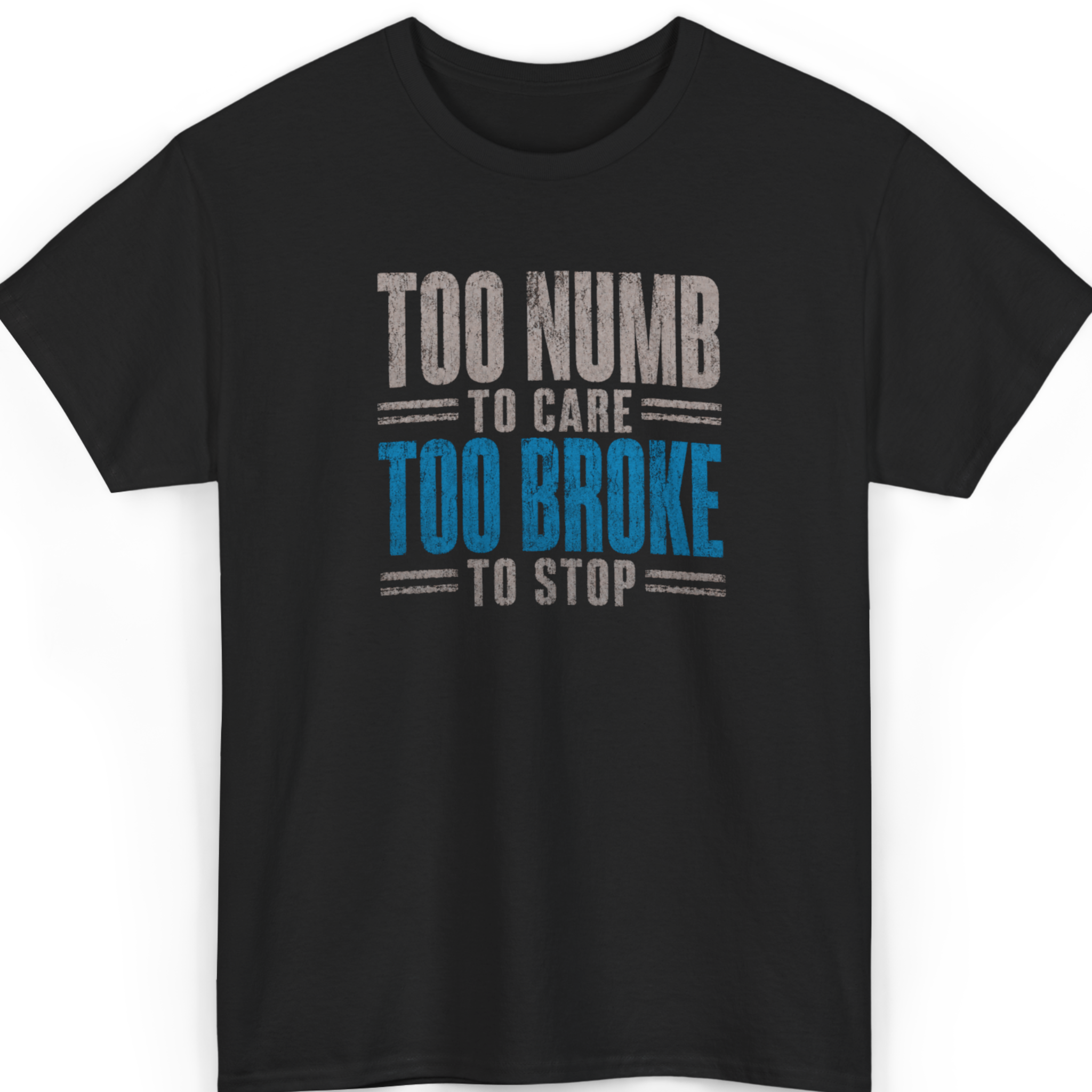Mayhem Haus Too Numb To Care Too Broke To Stop T-Shirt in black with distressed text