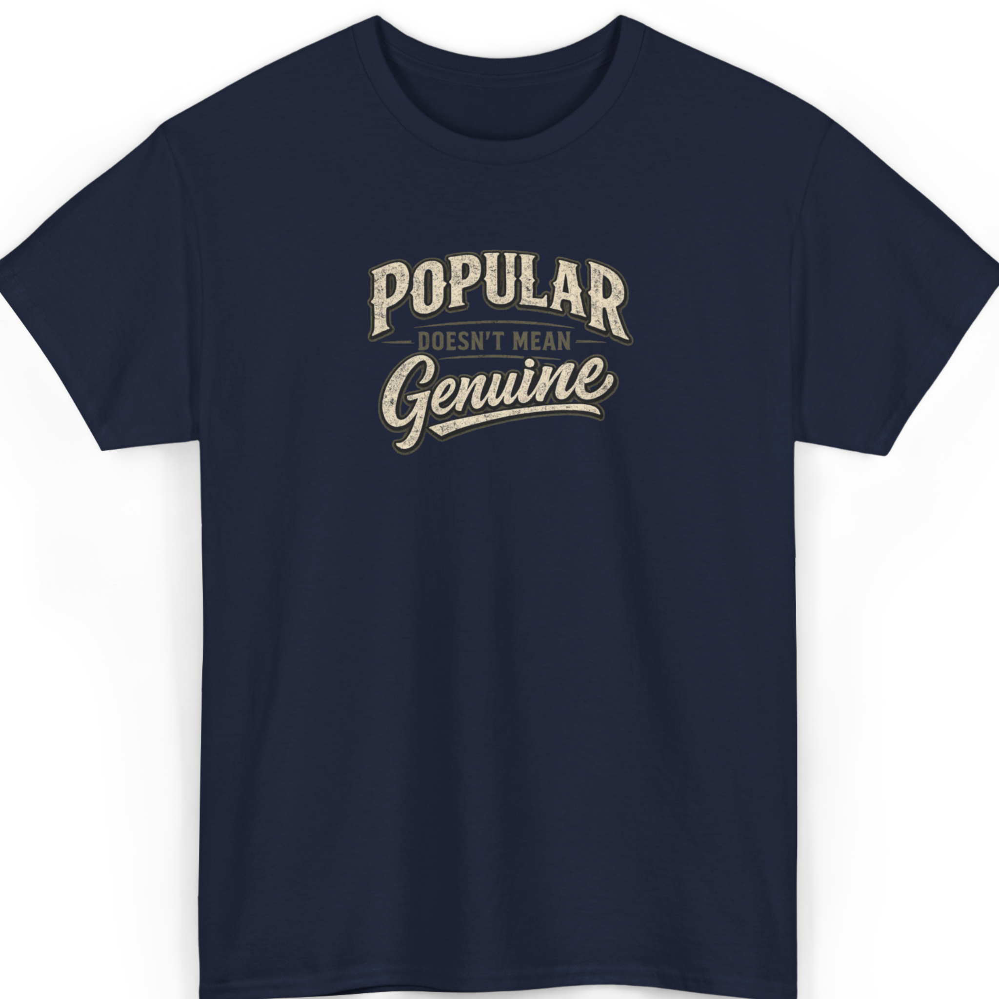 Popular Doesn’t Mean Genuine T-Shirt