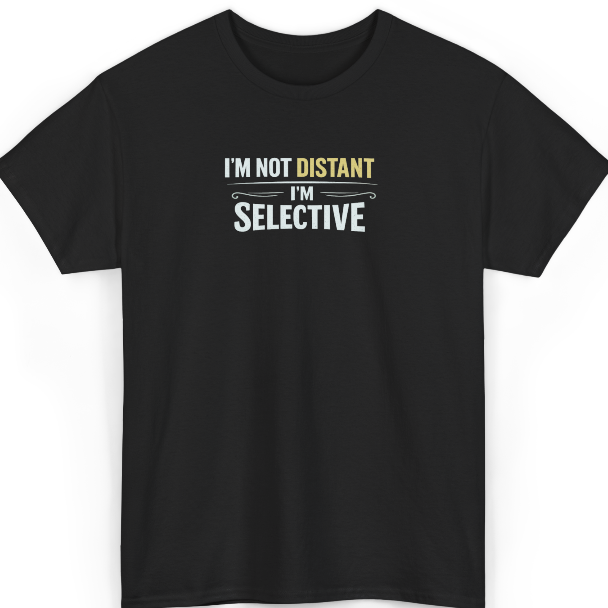 Mayhem Haus I’m Not Distant I’m Selective T-Shirt in black with white and gold text
