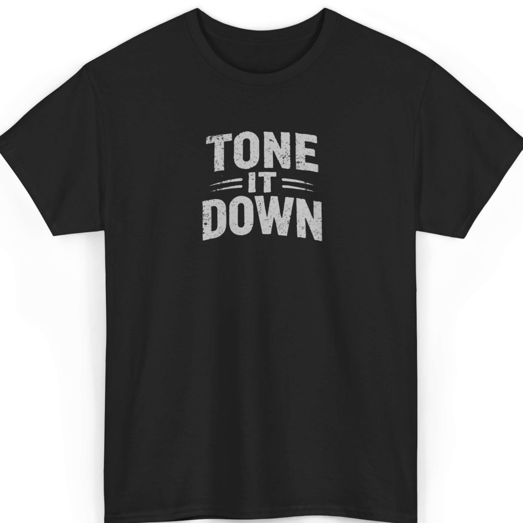 Tone It Down T-Shirt