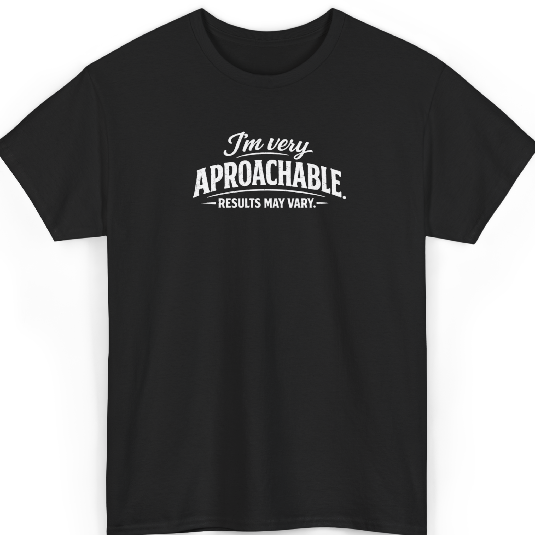 Mayhem Haus I’m Very Approachable. Results May Vary. T-Shirt in black with white text