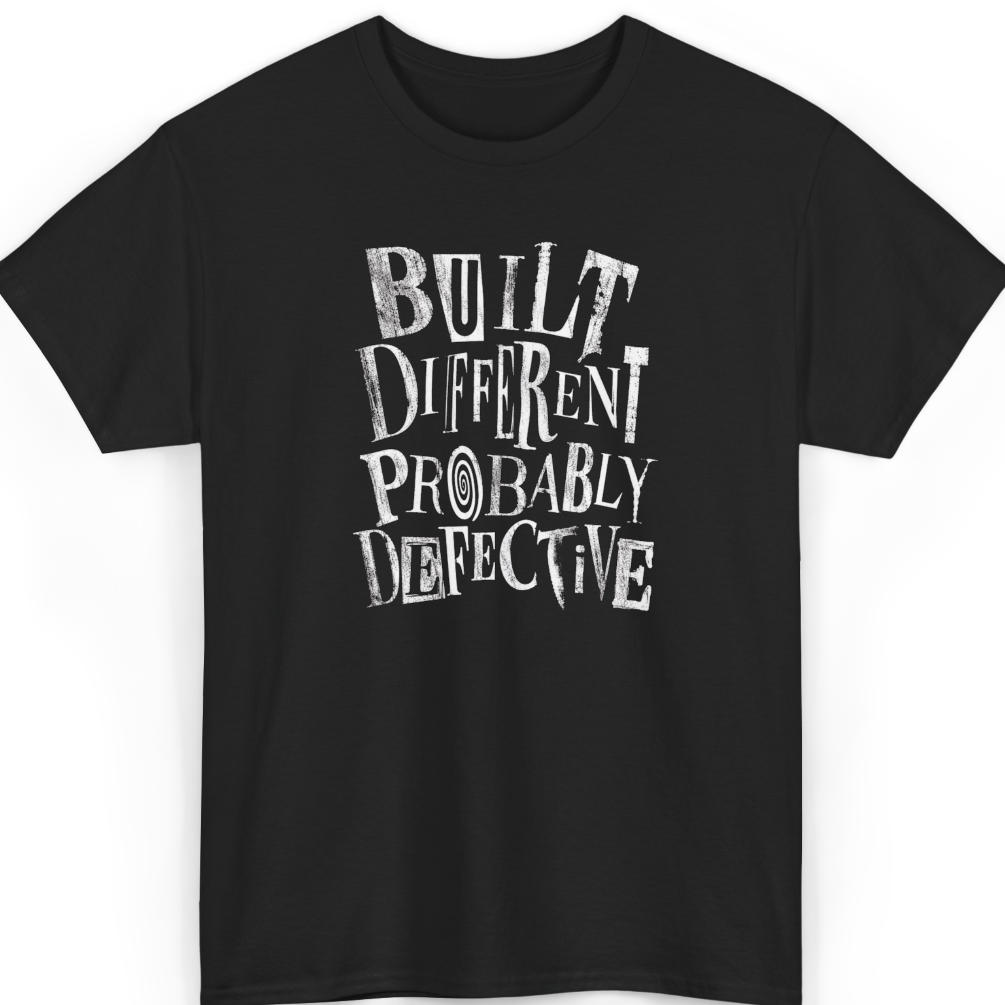 Mayhem Haus Built Different Probably Defective T-Shirt in black with white distressed text