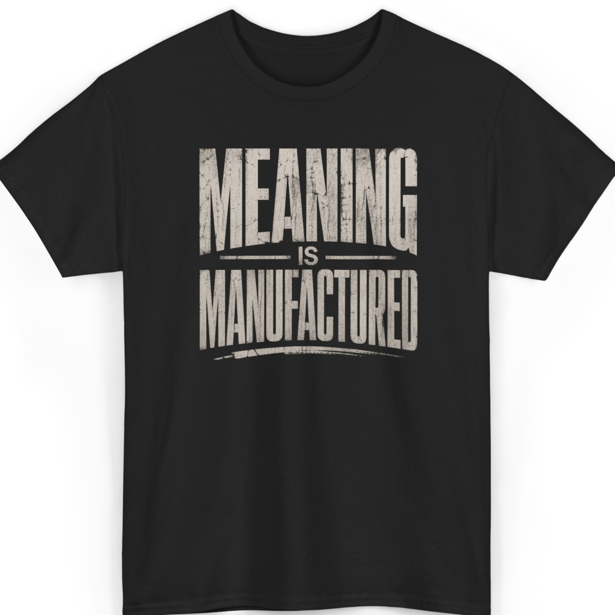 Black t-shirt with 'MEANING IS MANUFACTURED' text on a white background