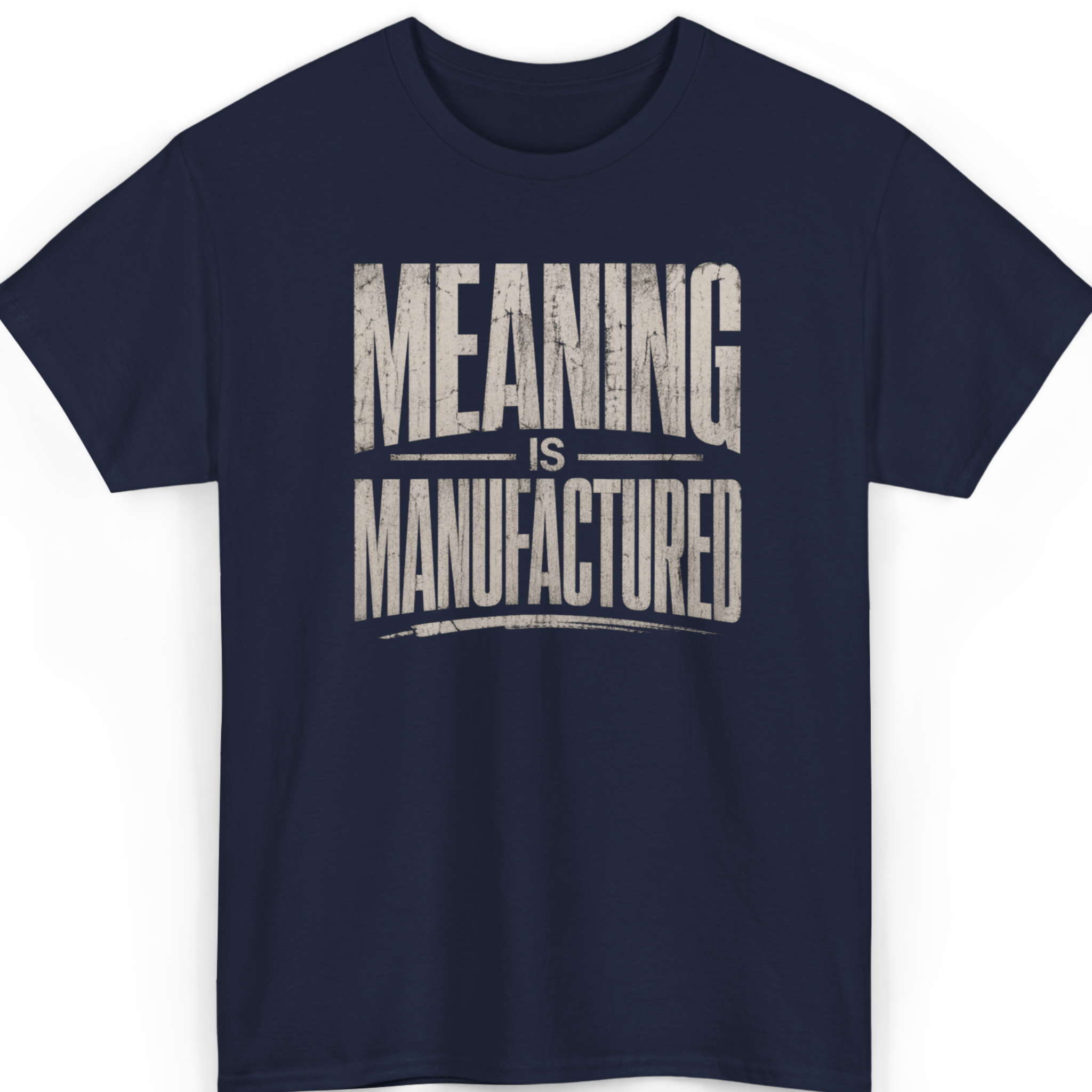 Mayhem Haus Meaning Is Manufactured T-Shirt in navy blue with distressed white text