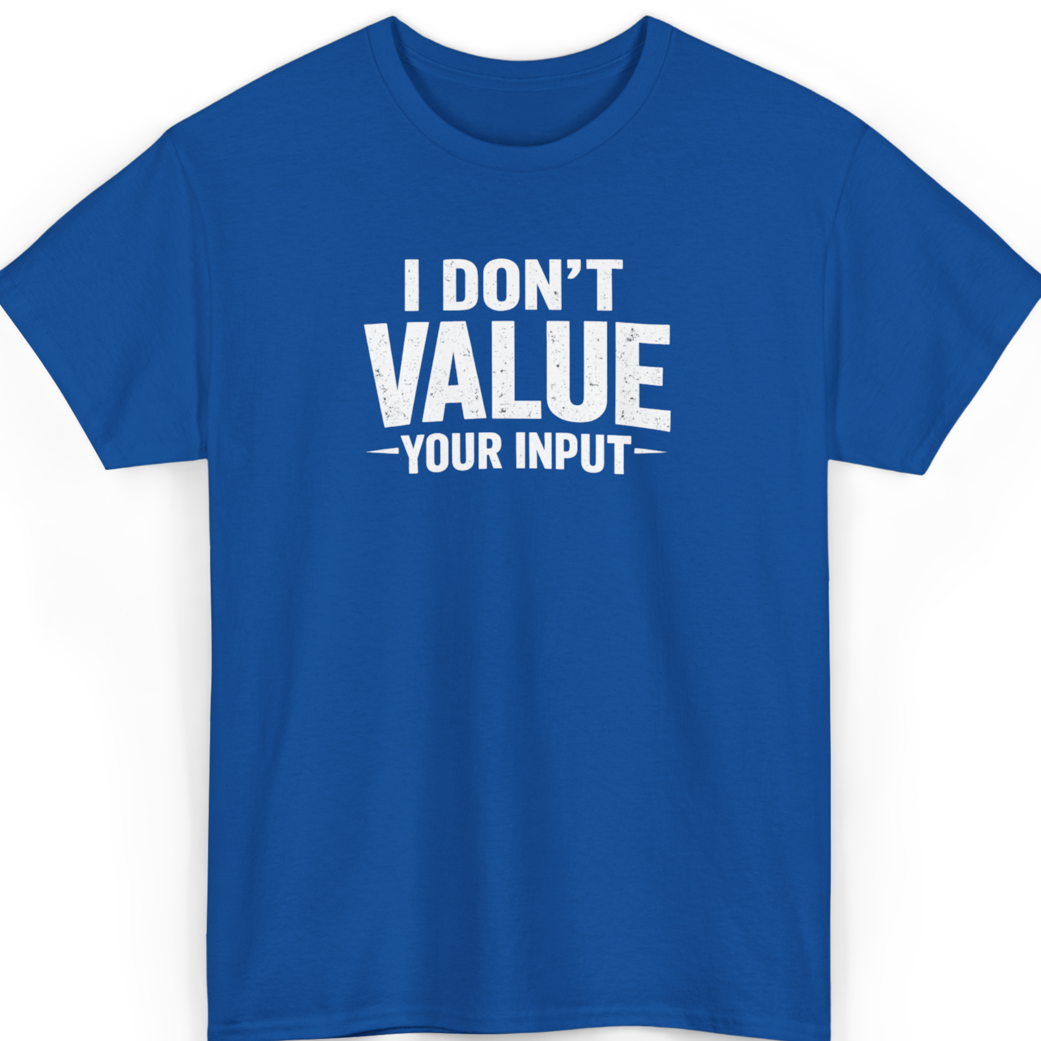 Mayhem Haus I Don't Value Your Input T-Shirt in blue with white text