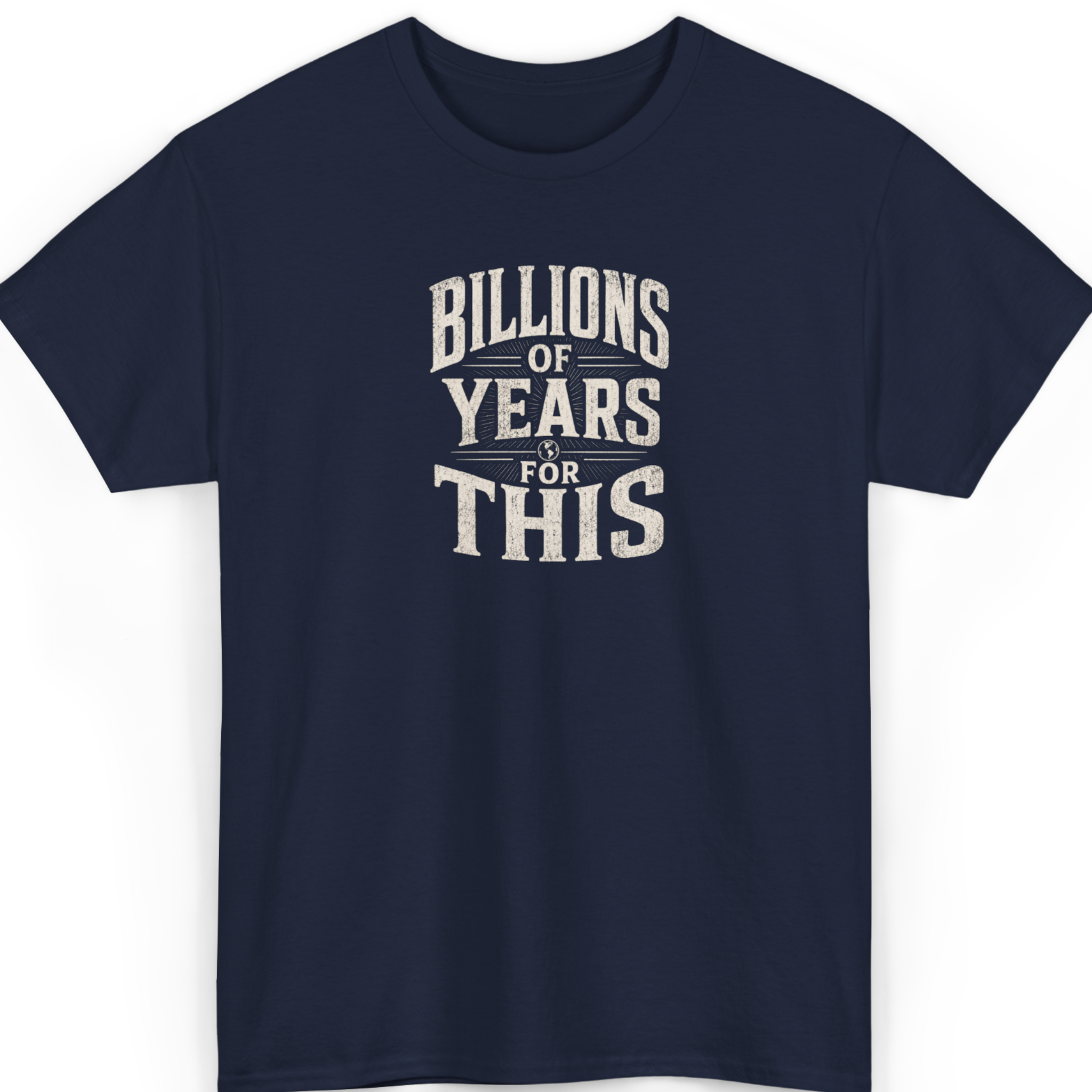 Mayhem Haus Billions of Years for This T-Shirt in navy blue with distressed white text