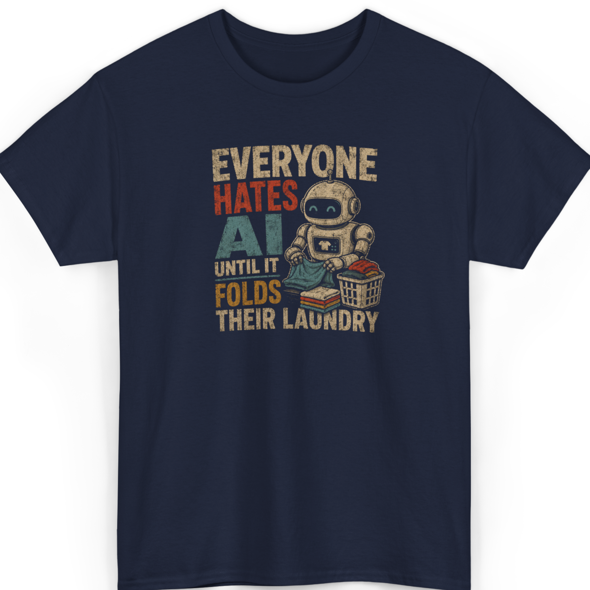 Everyone Hates AI Until It Folds Their Laundry T-Shirt
