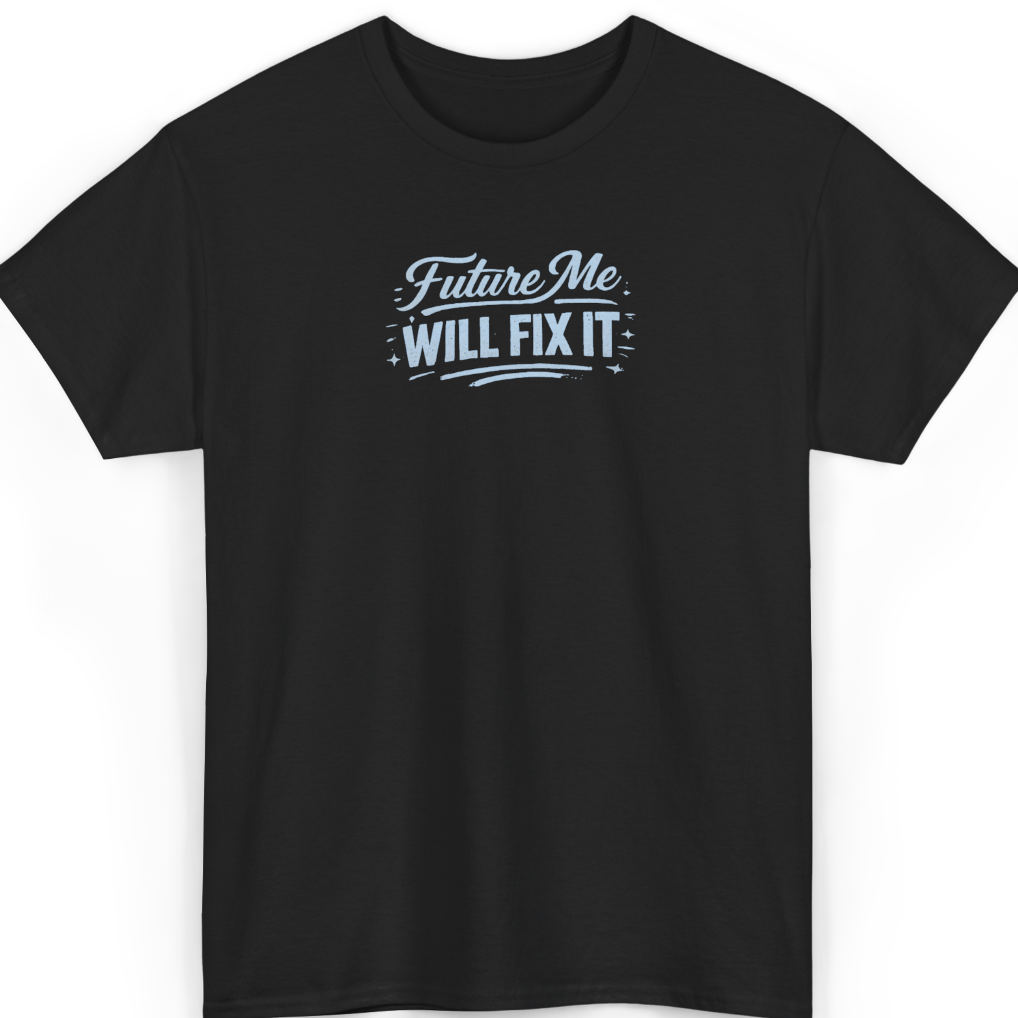Future Me Will Fix It T-Shirt