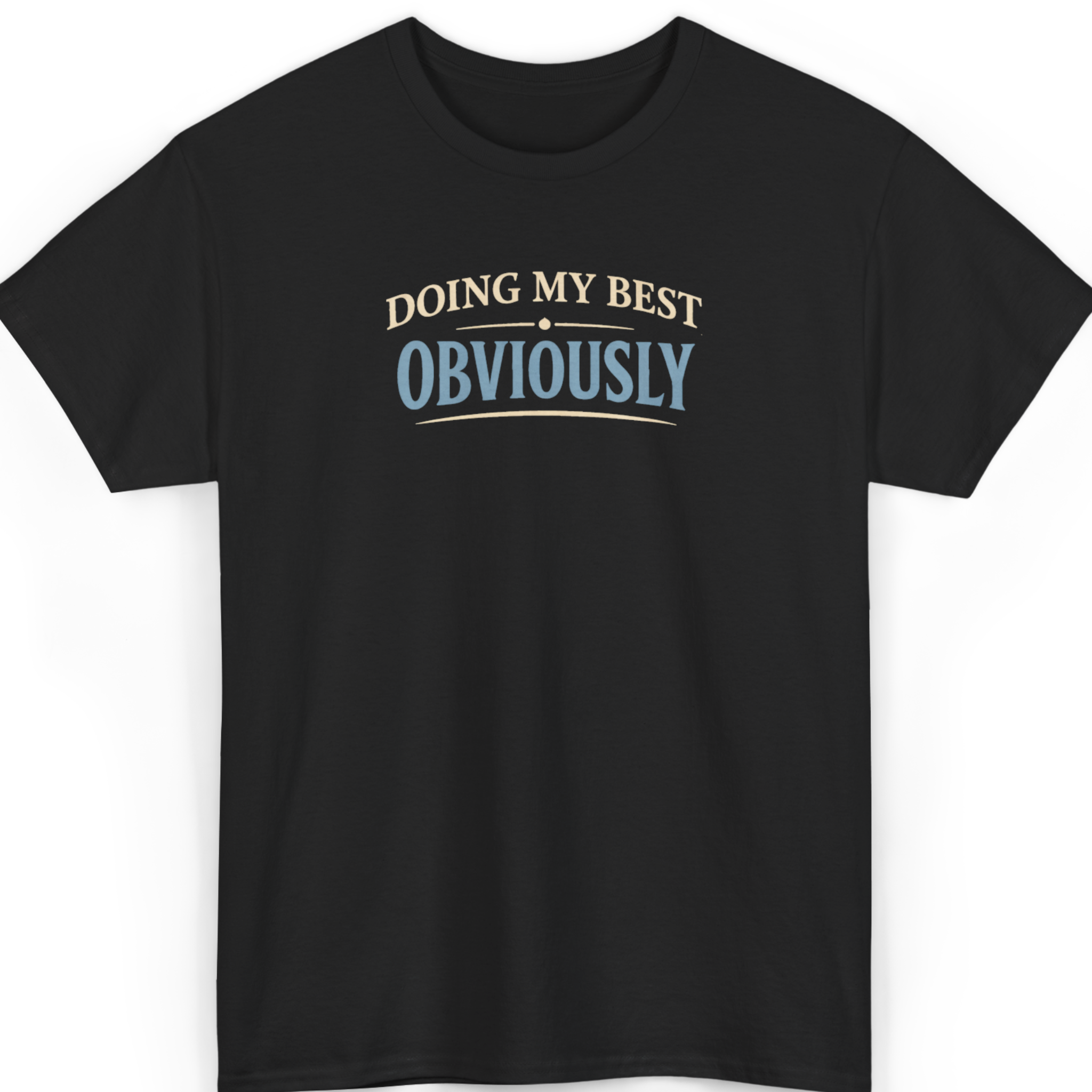 Doing My Best Obviously T-Shirt