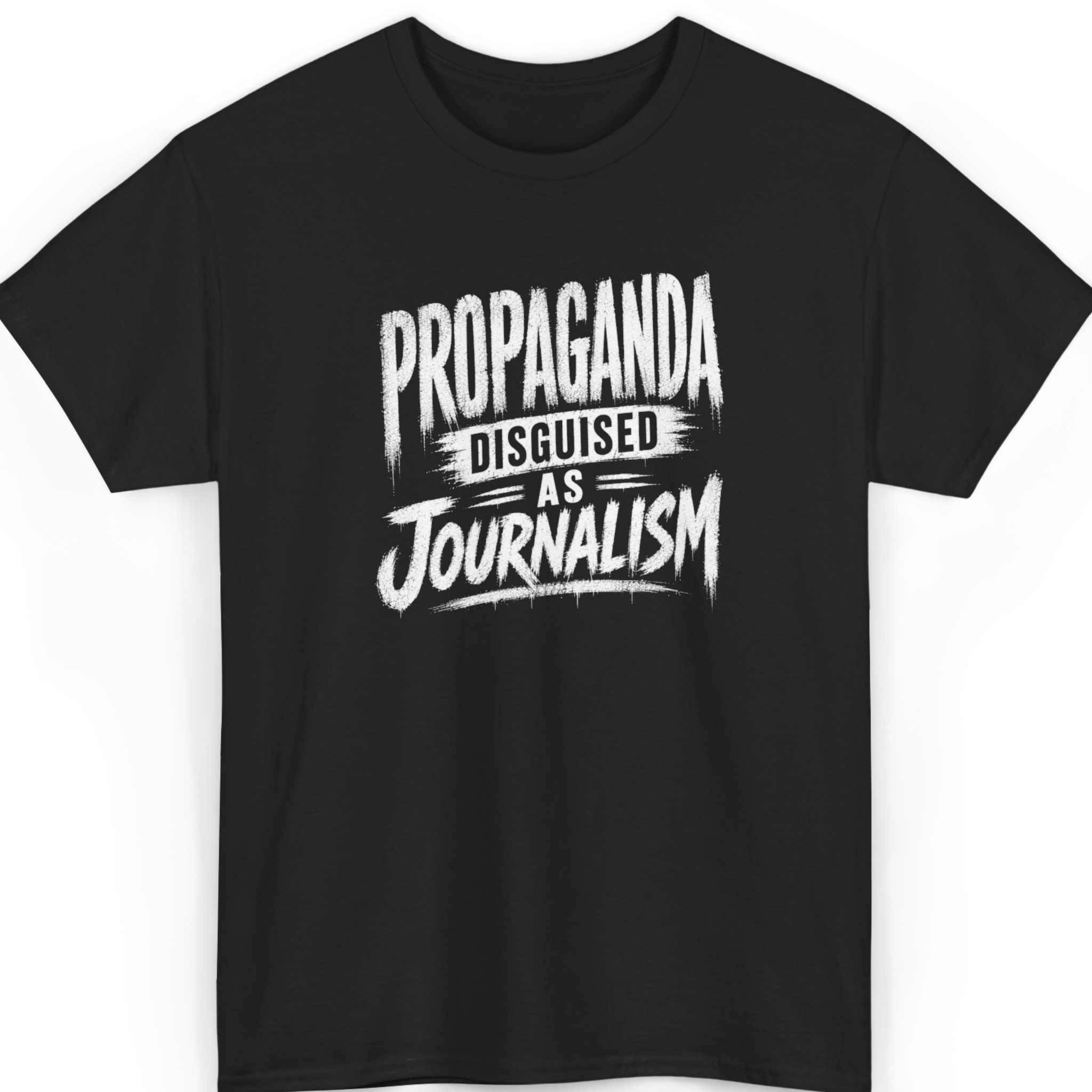 Propaganda Disguised as Journalism T-Shirt