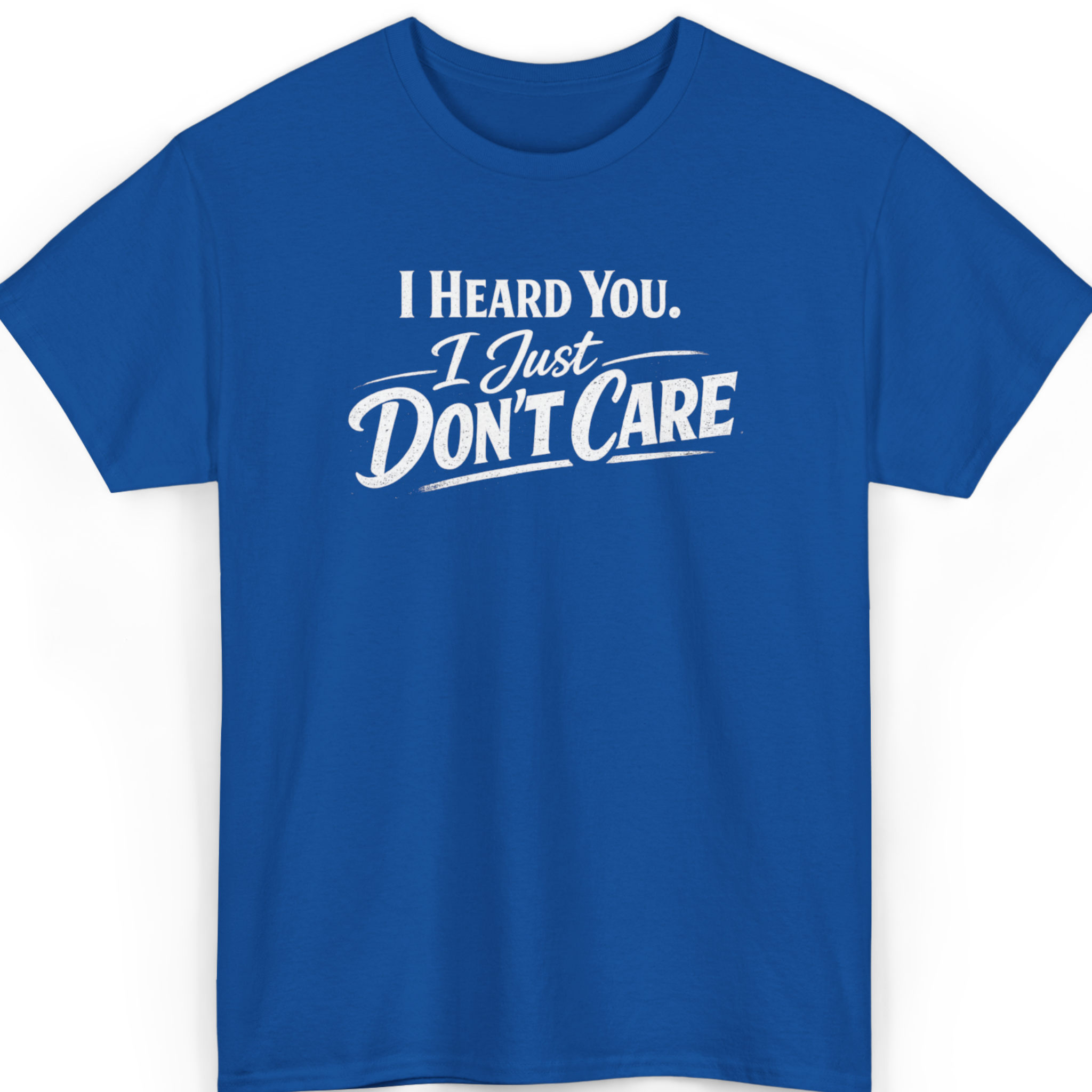 Mayhem Haus I Heard You I Just Don’t Care T-Shirt in blue with white text