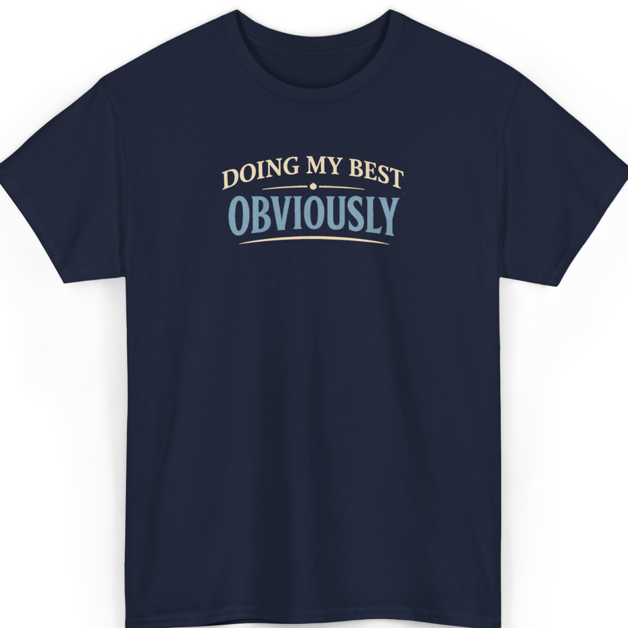 Mayhem Haus Doing My Best Obviously T-Shirt in navy blue with cream and light blue text