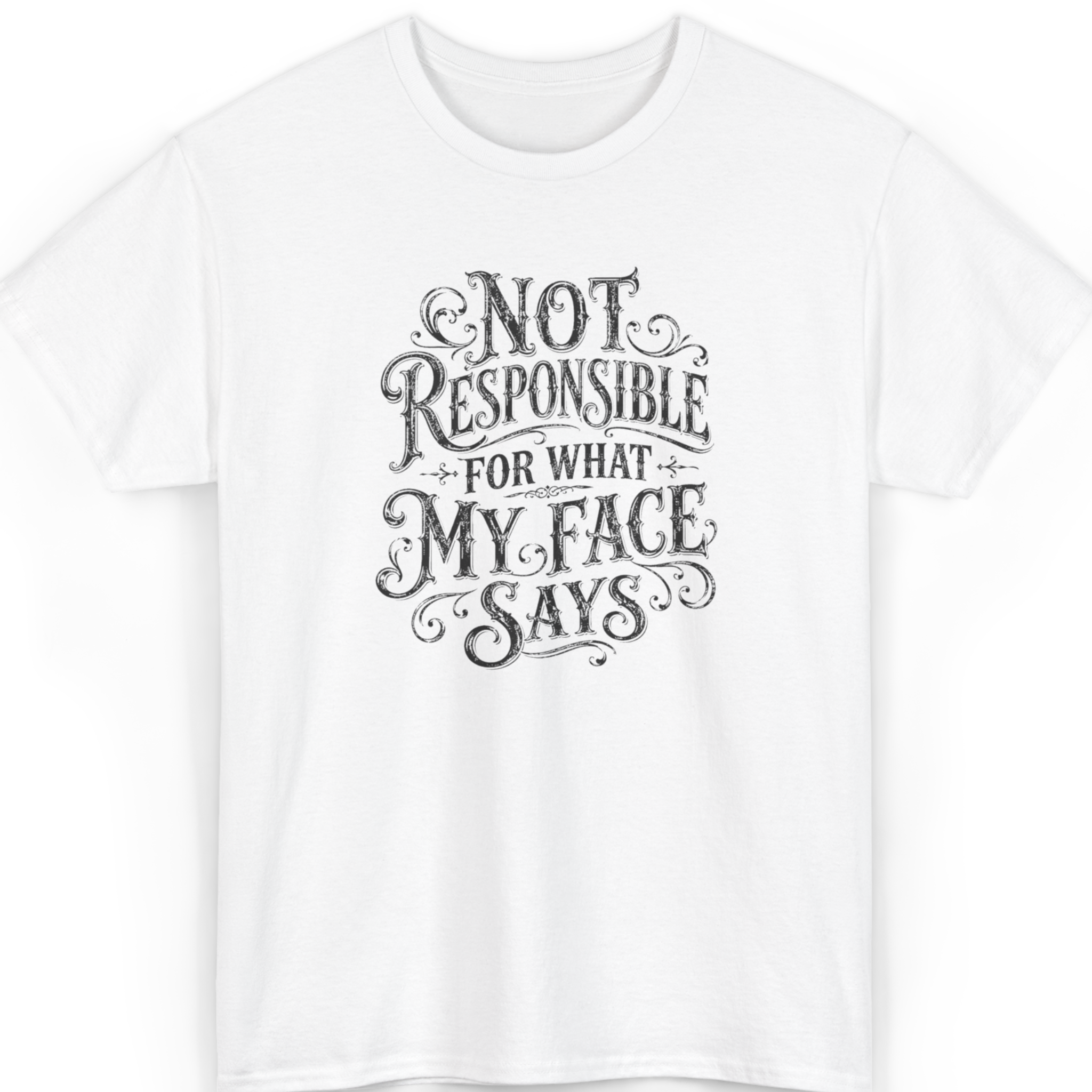 Mayhem Haus Not Responsible For What My Face Says T-Shirt in white with black ornate text