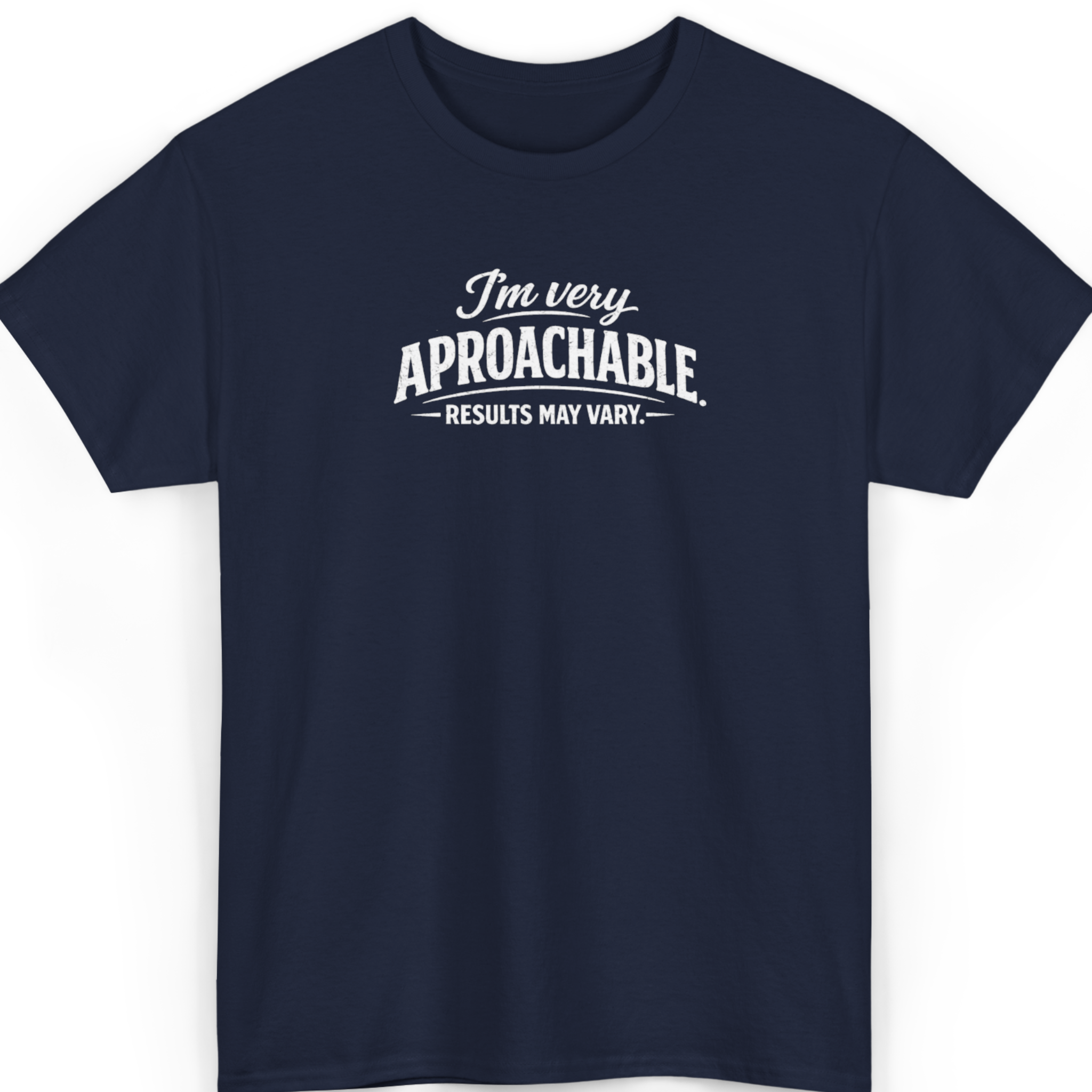 Mayhem Haus I’m Very Approachable. Results May Vary. T-Shirt in navy blue with white text