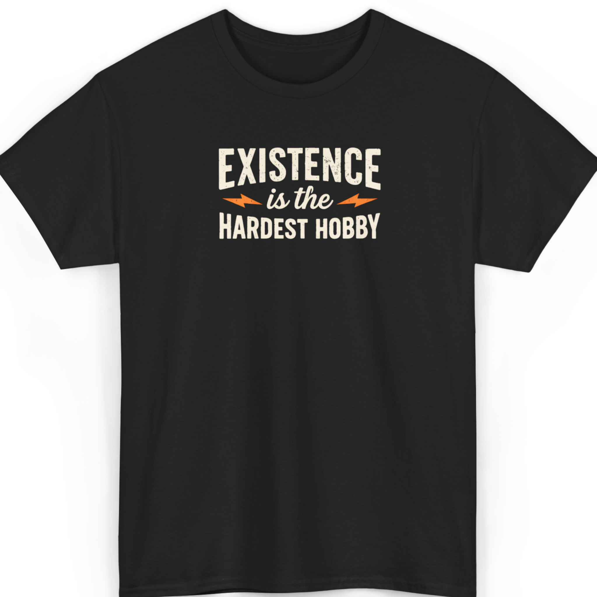 Existence Is the Hardest Hobby T-Shirt