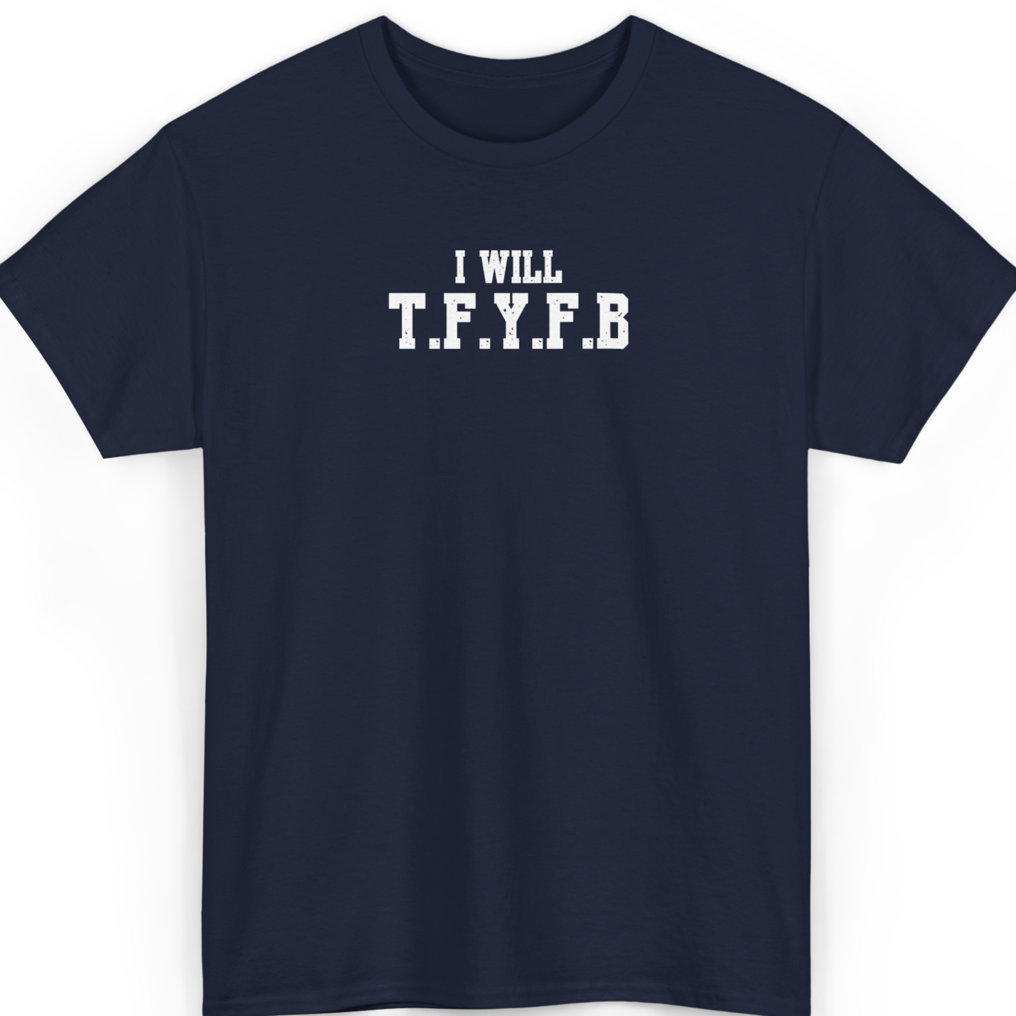 Mayhem Haus I Will T.F.Y.F.B – If You Know, You Know T-Shirt in navy blue with white text