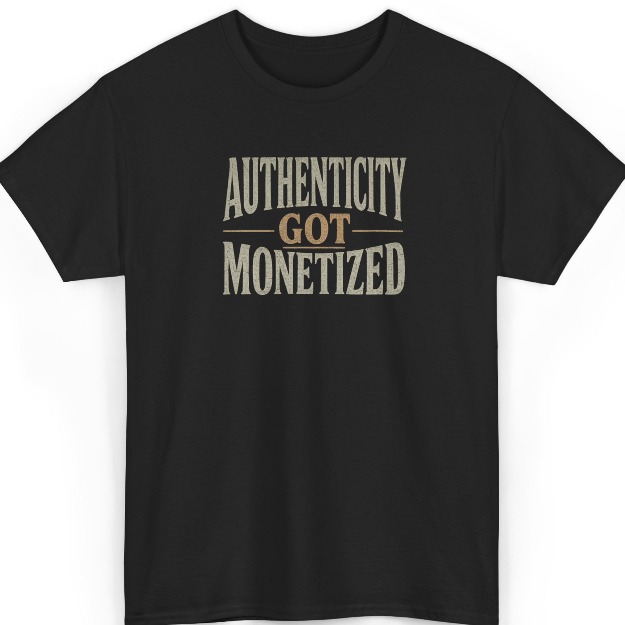 Black t-shirt with 'Authenticity Got Monetized' text on a white background