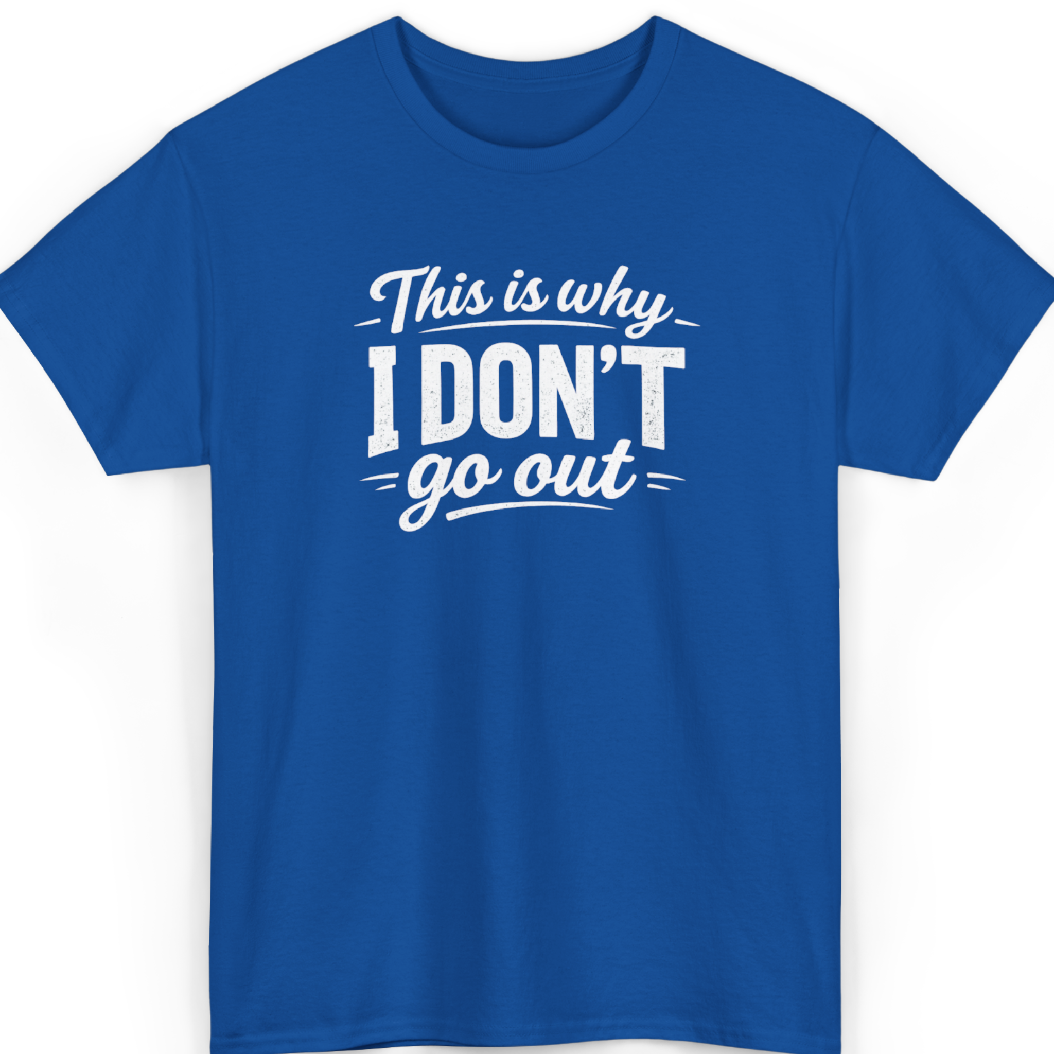 Mayhem Haus This is Why I Don't Go Out T-Shirt in blue with white text