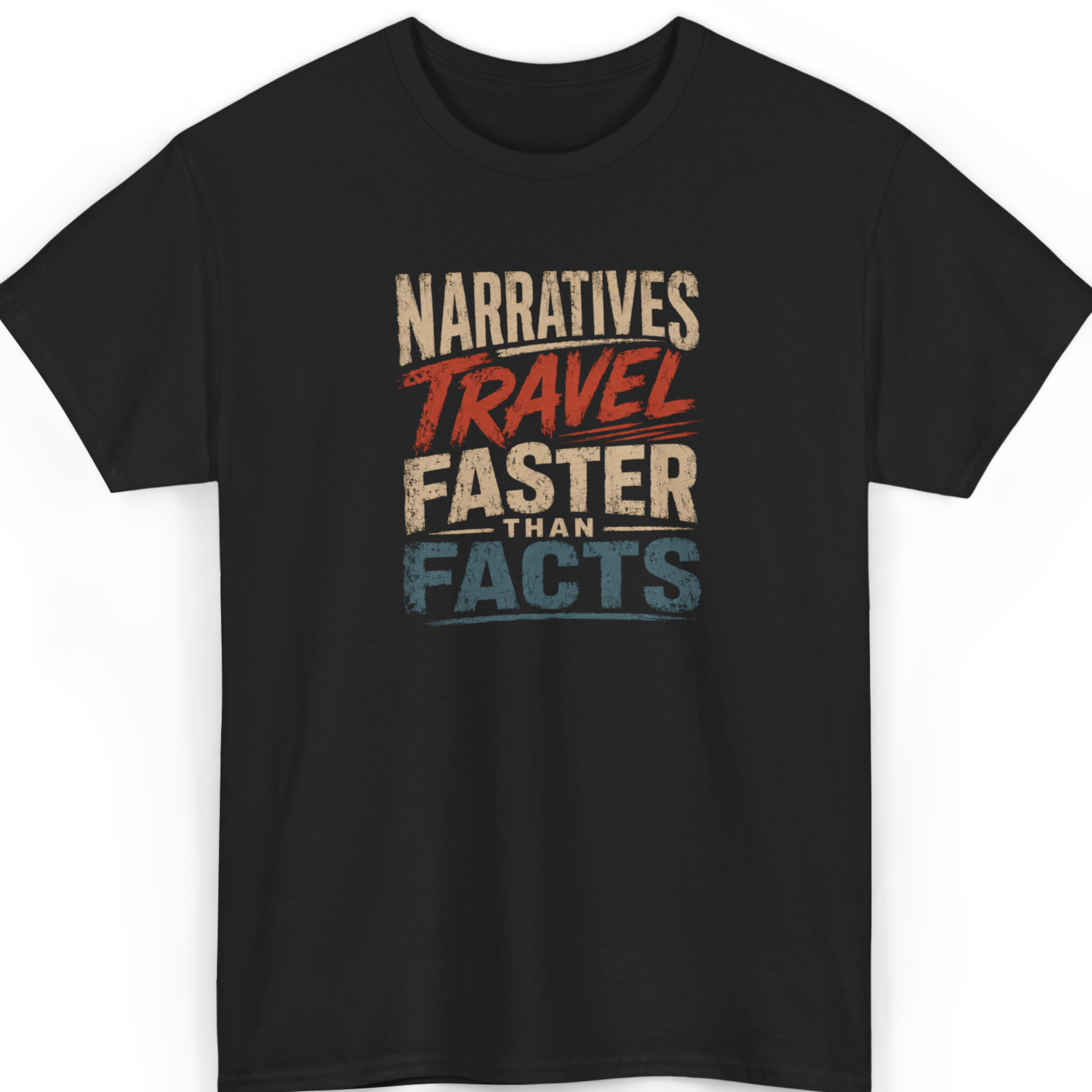 Narratives Travel Faster Than Facts T-Shirt