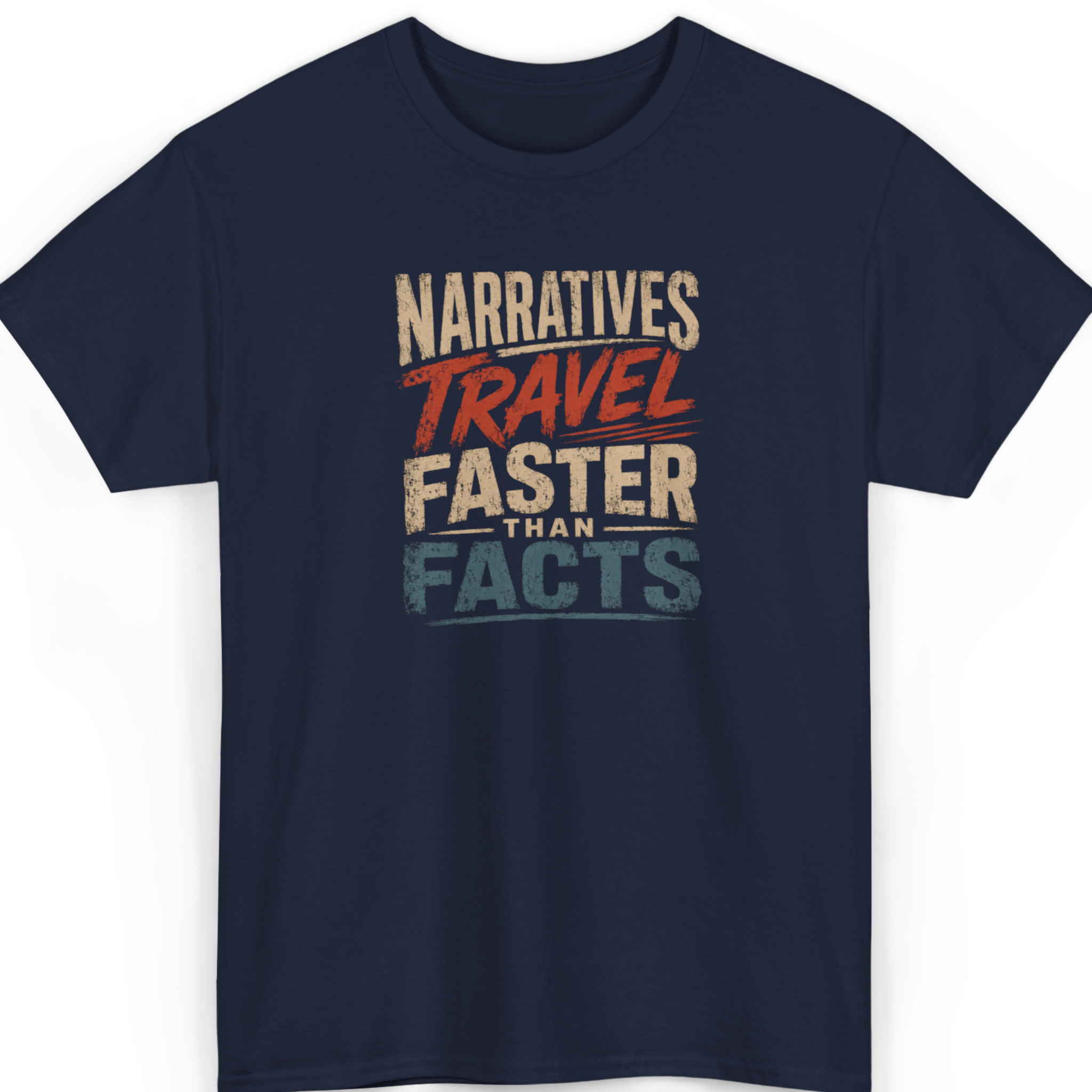 Narratives Travel Faster Than Facts T-Shirt