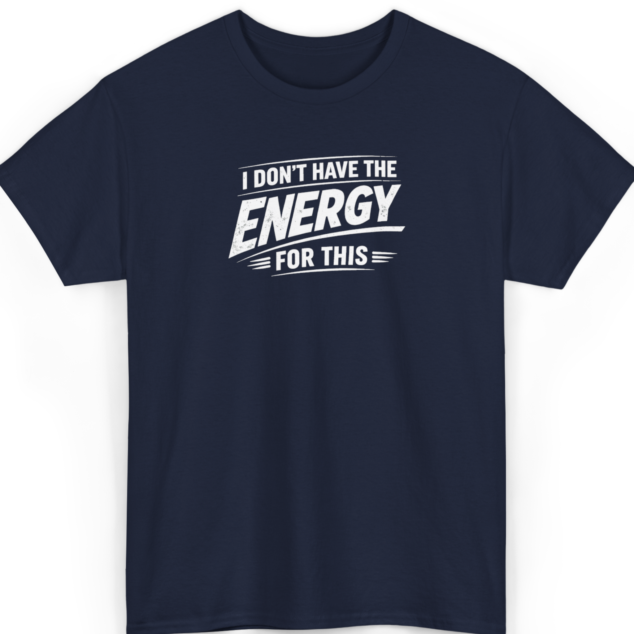 Mayhem Haus I Don't Have The Energy For This T-Shirt in navy blue with white distressed text