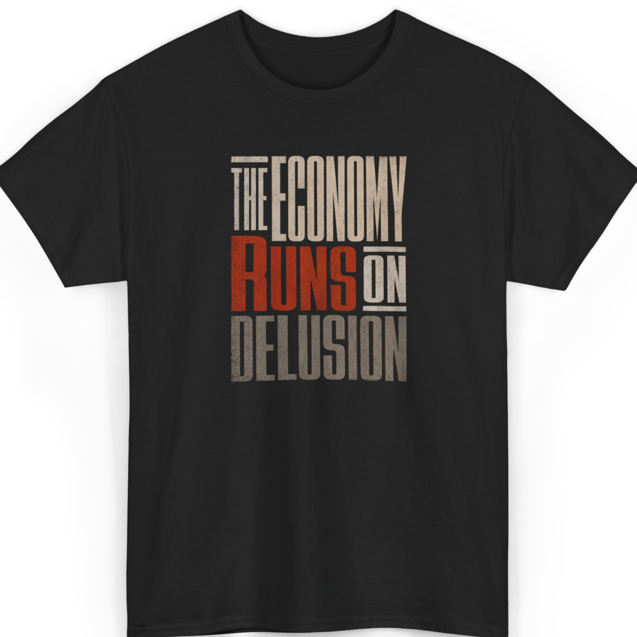 Black t-shirt with text 'The Economy Runs on Delusion' on a white background