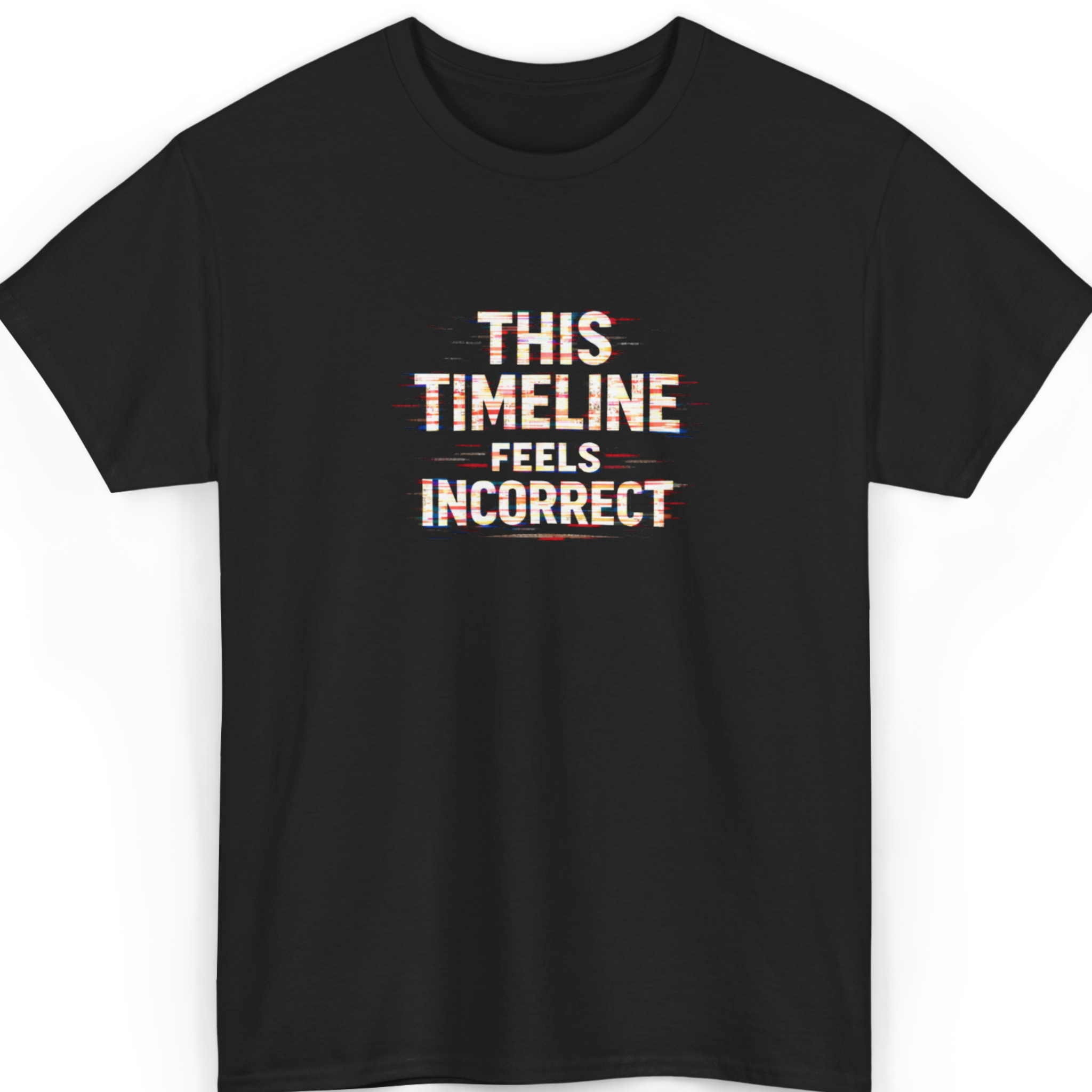 This Timeline Feels Incorrect T-Shirt