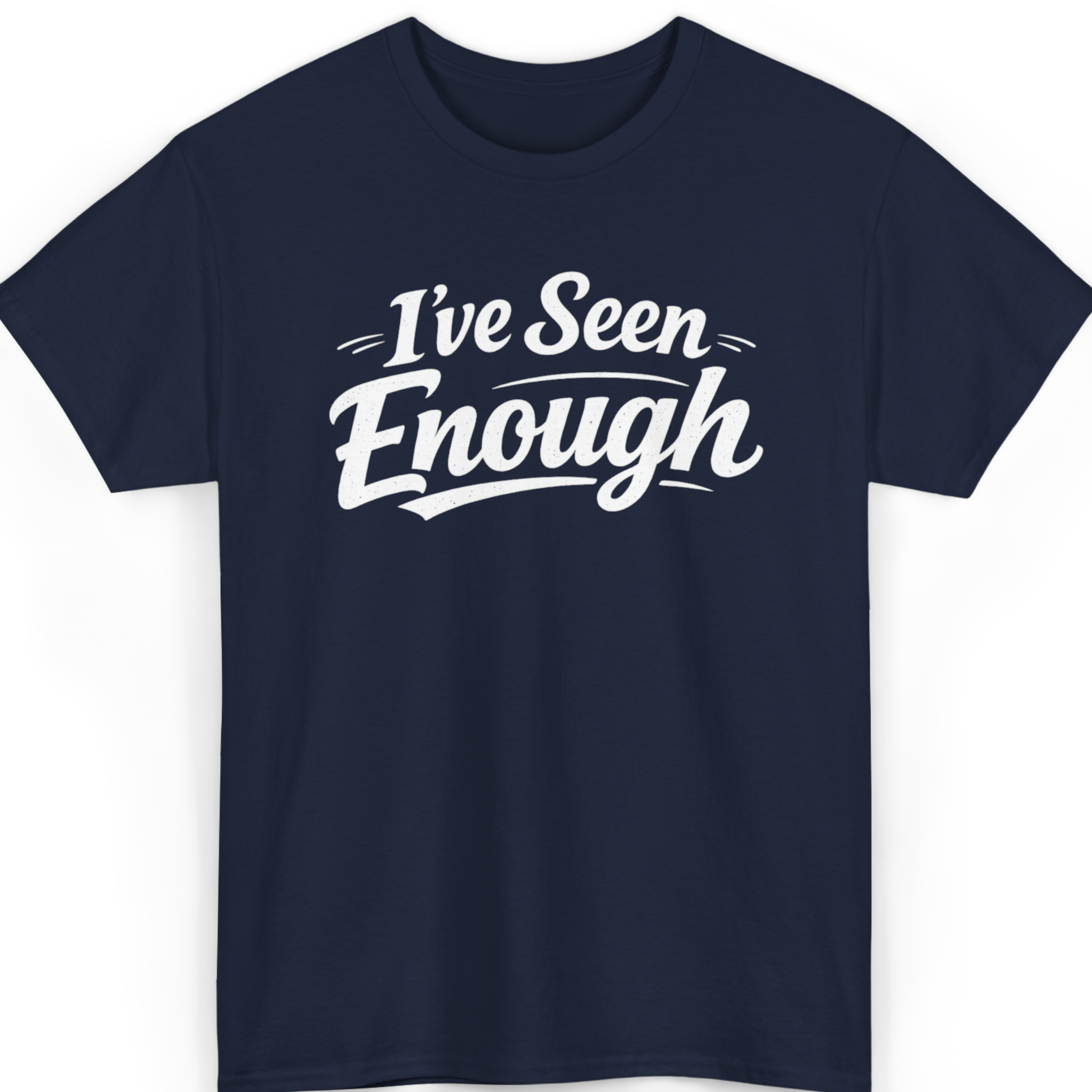 Mayhem Haus I've Seen Enough T-Shirt in navy blue with white text