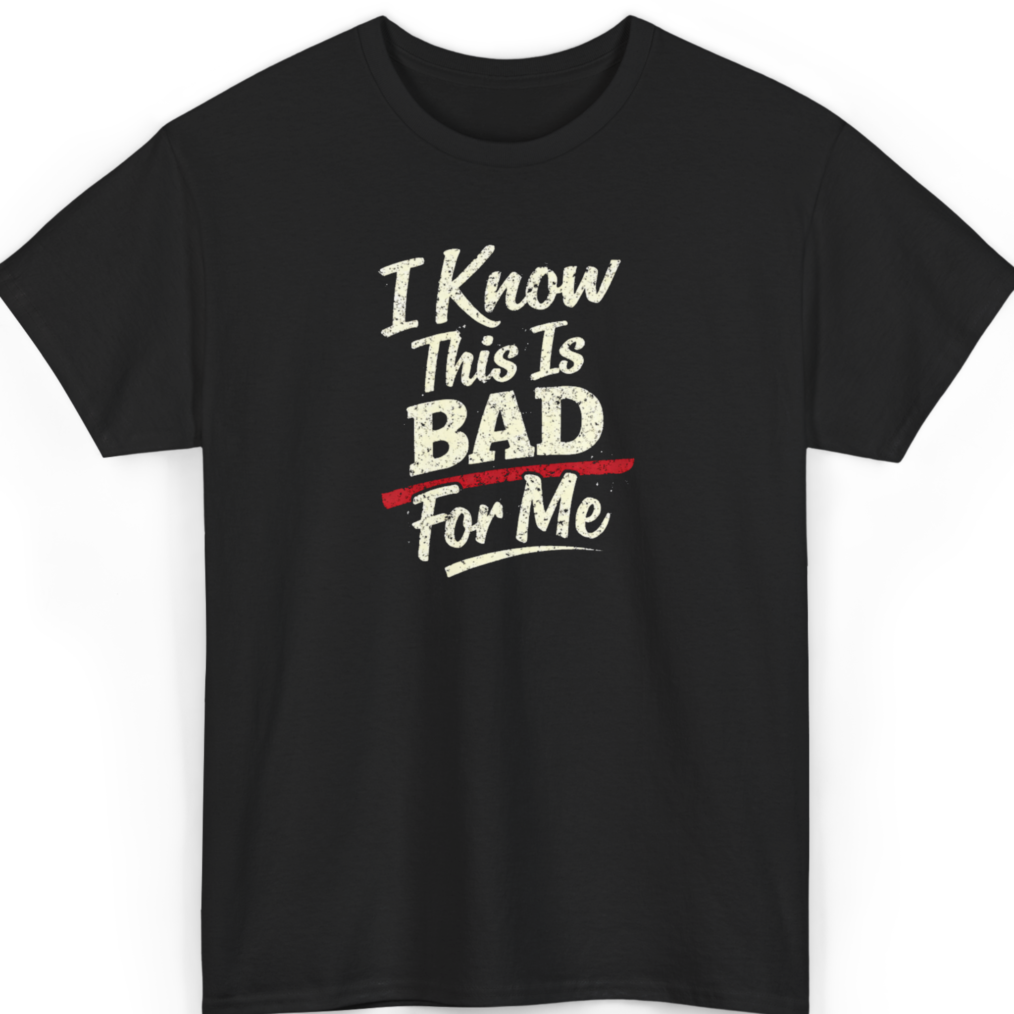 I Know This Is Bad For Me T-Shirt