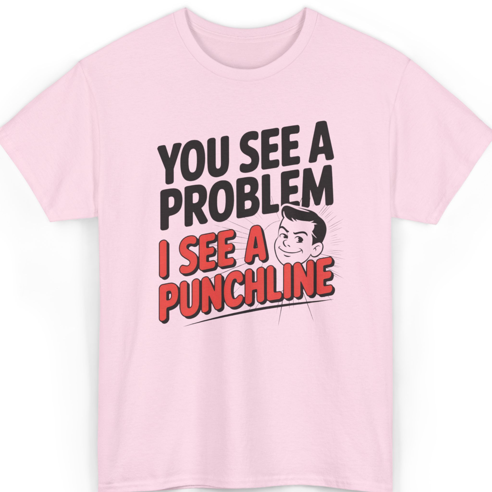 Mayhem Haus You See a Problem I See a Punchline T-Shirt in light pink with a graphic of a winking man