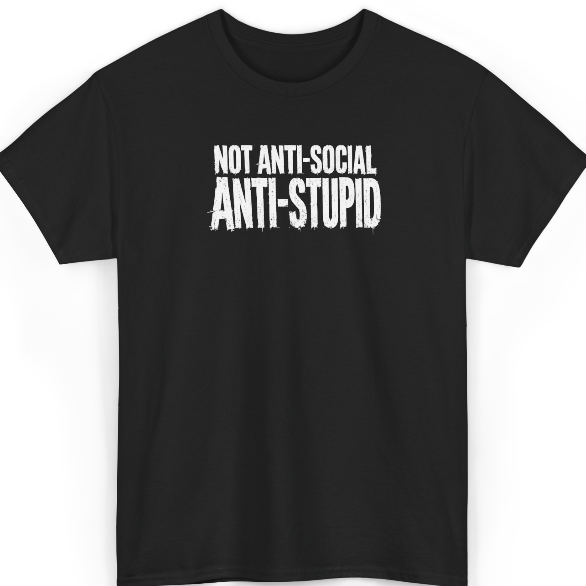 Not Anti-Social Anti-Stupid T-Shirt