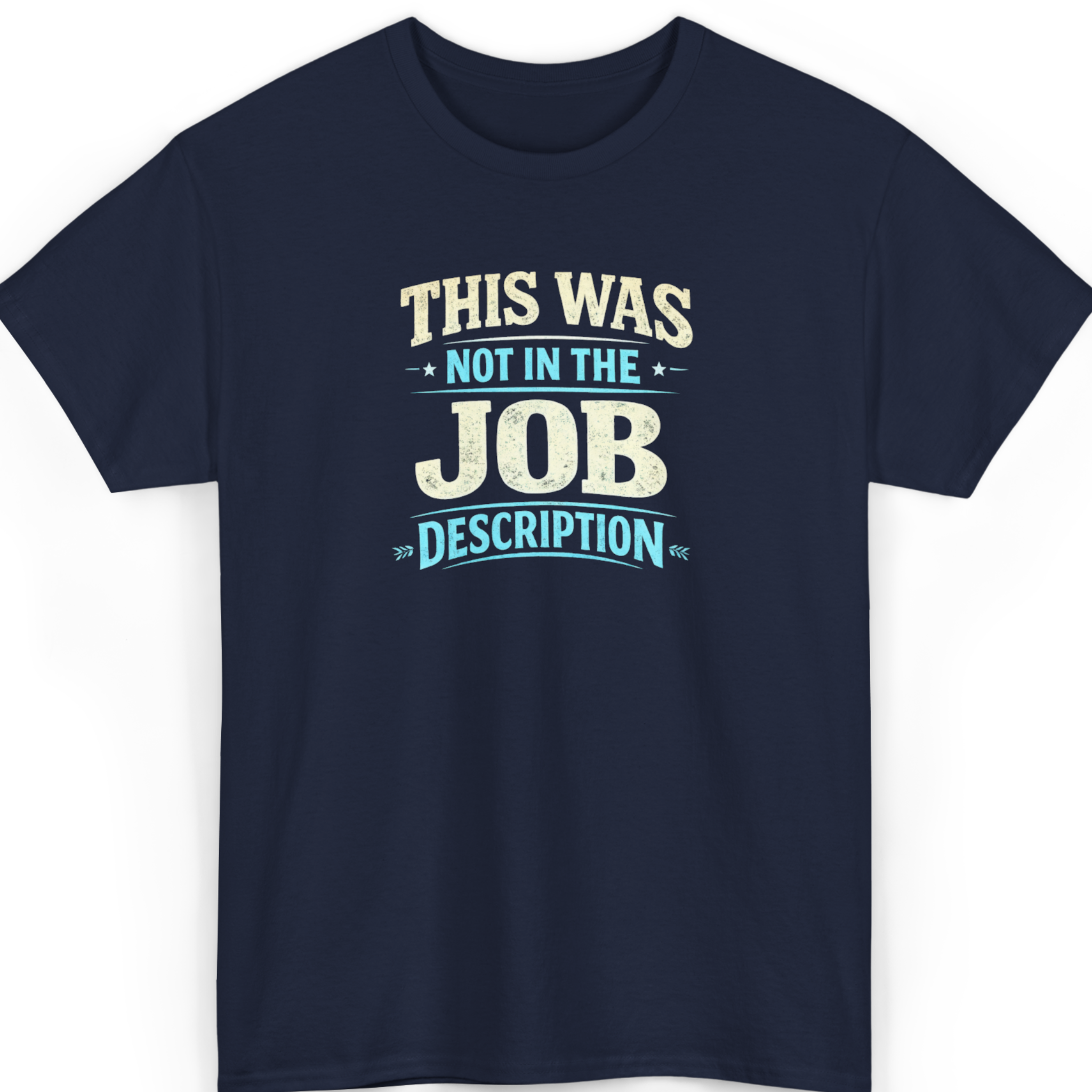 Mayhem Haus This Was Not In The Job Description T-Shirt in navy blue with distressed white and blue text