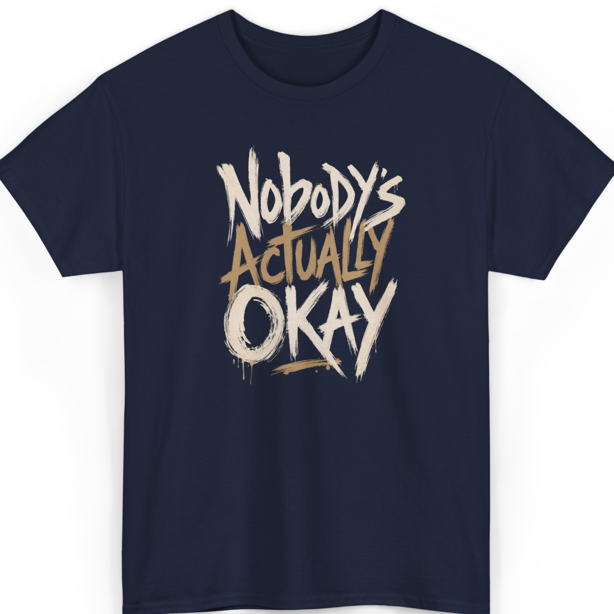 Nobody’s Actually Okay T-Shirt