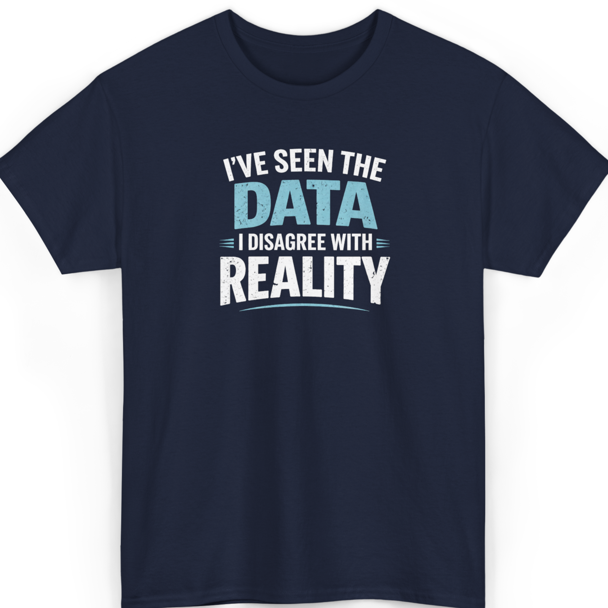 Mayhem Haus I've Seen the Data, I Disagree with Reality T-Shirt in navy blue