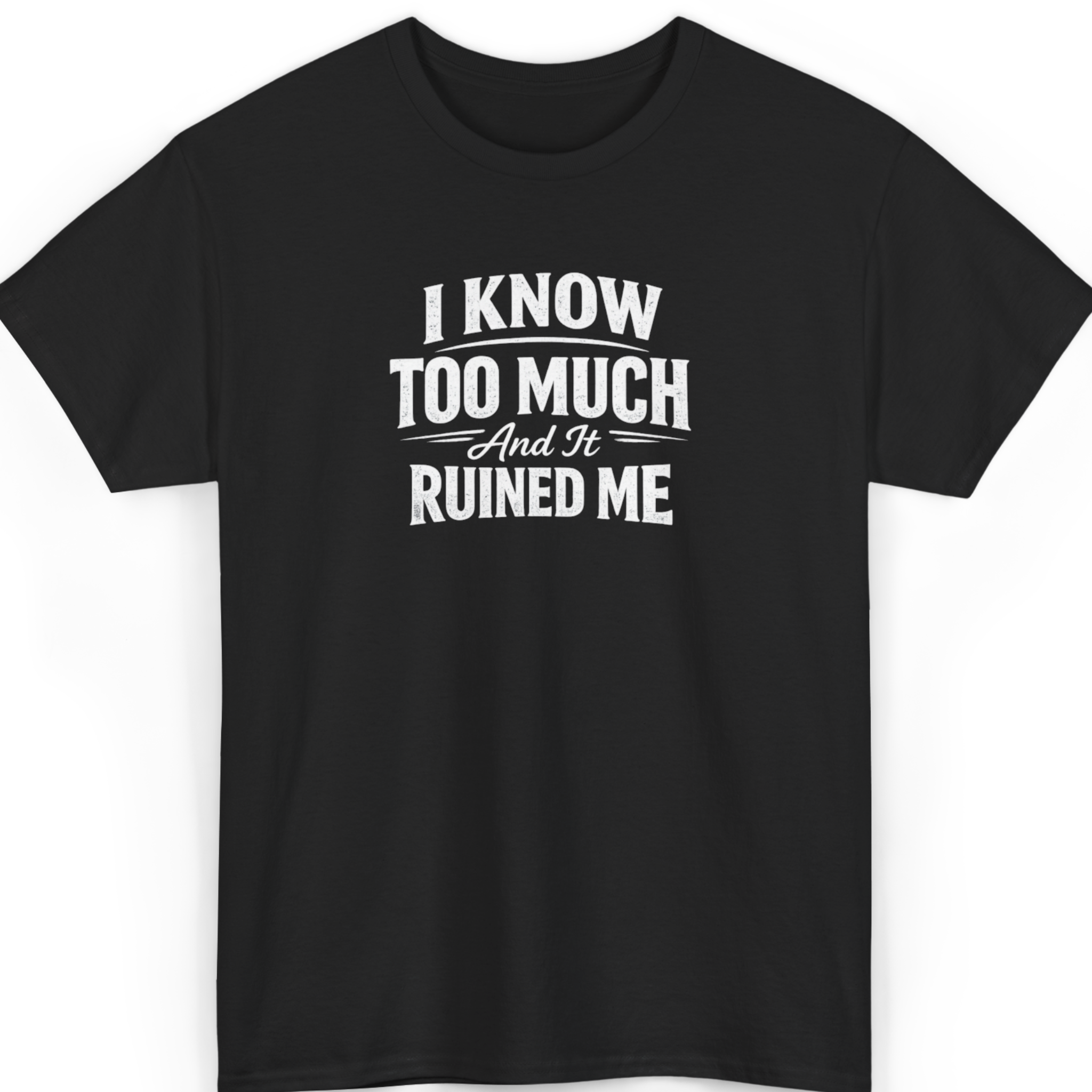Mayhem Haus I Know Too Much And It Ruined Me T-Shirt in black with white text