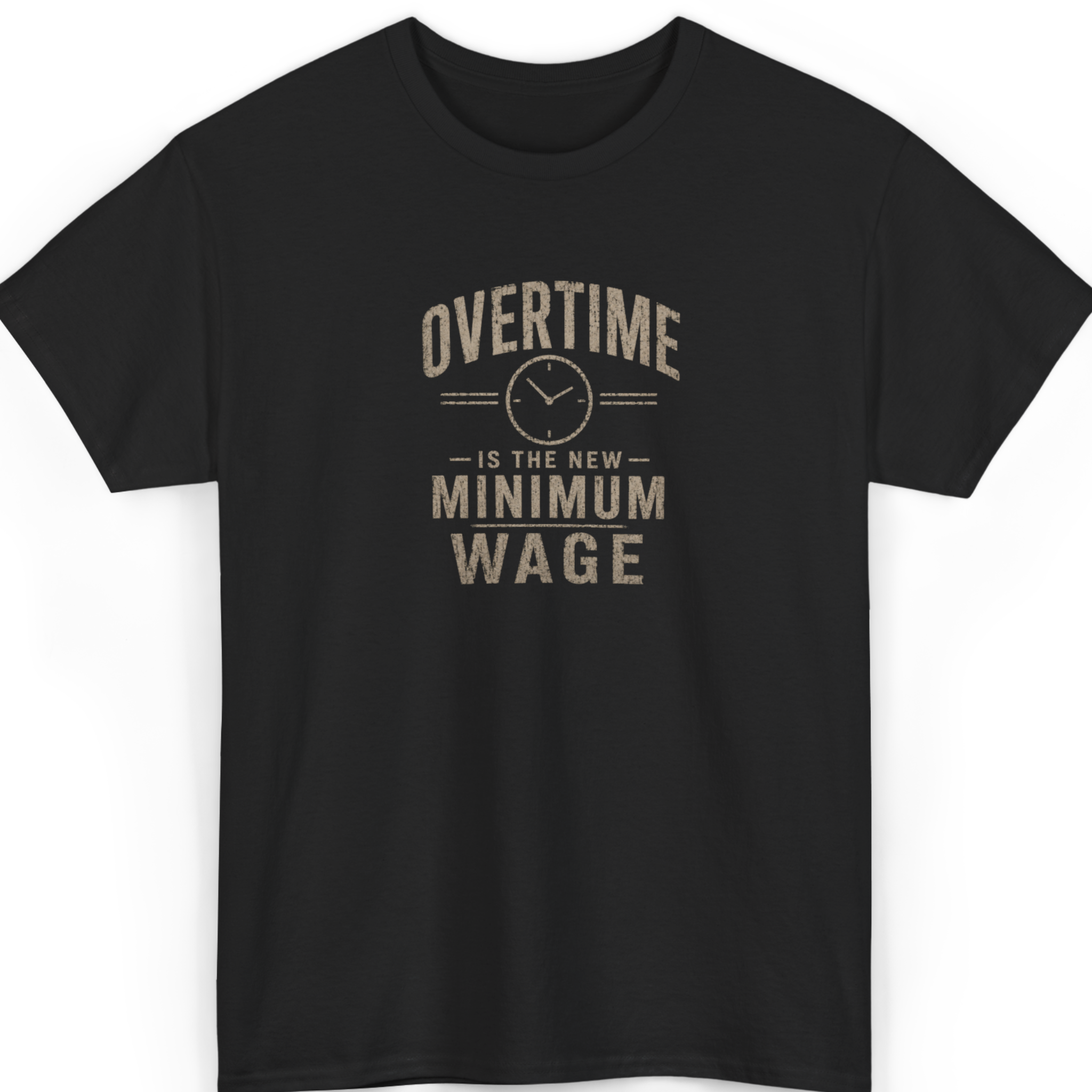 Black t-shirt with text 'Overtime is the new minimum wage' on a white background