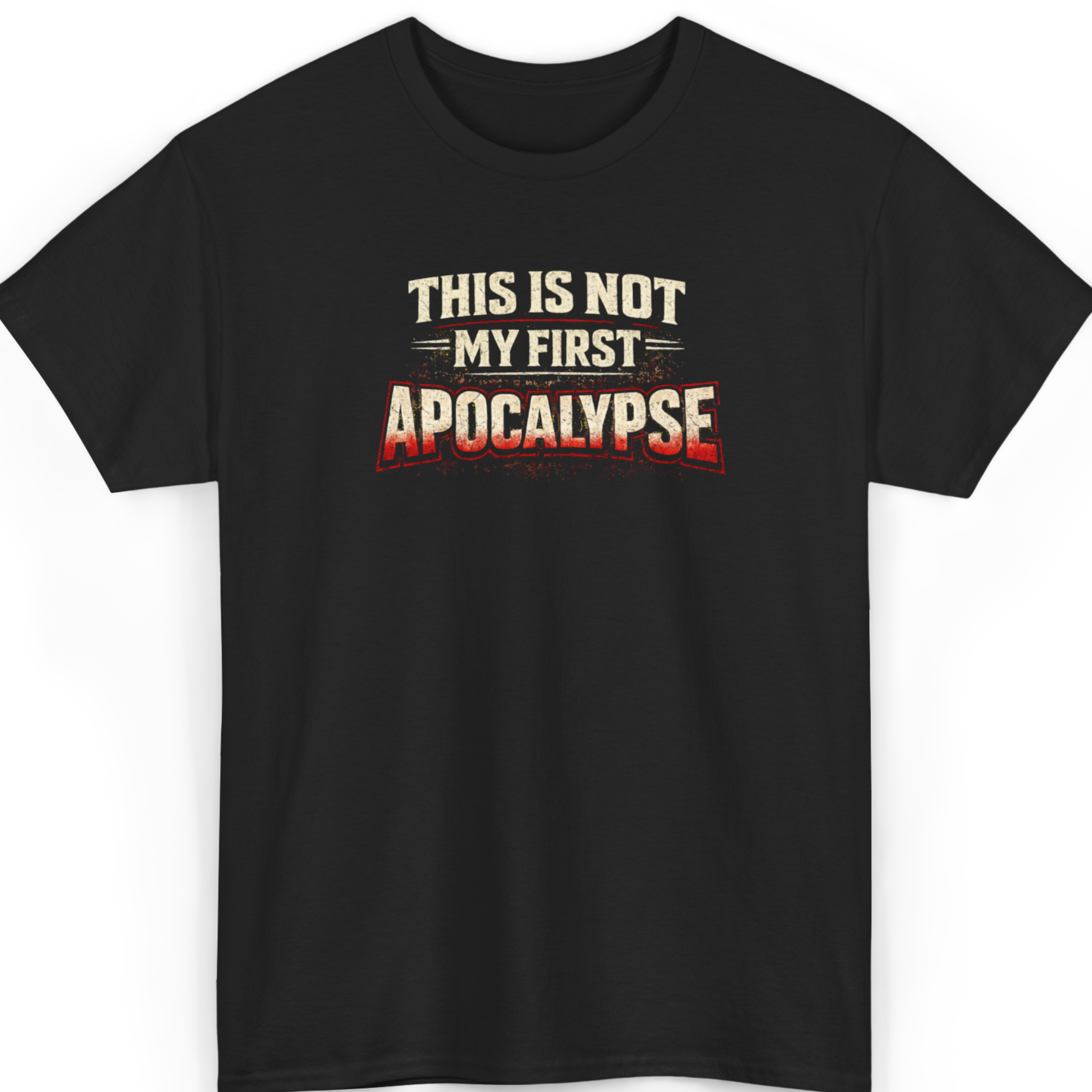 Mayhem Haus This Is Not My First Apocalypse T-Shirt in black with distressed white and red text