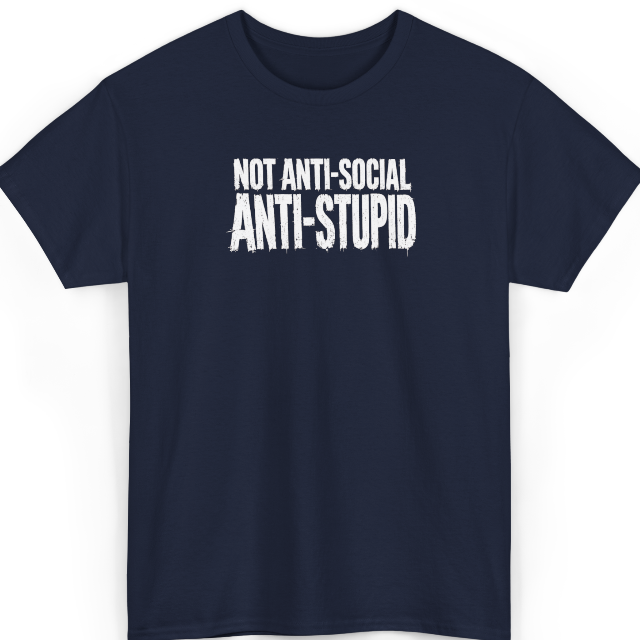 Not Anti-Social Anti-Stupid T-Shirt