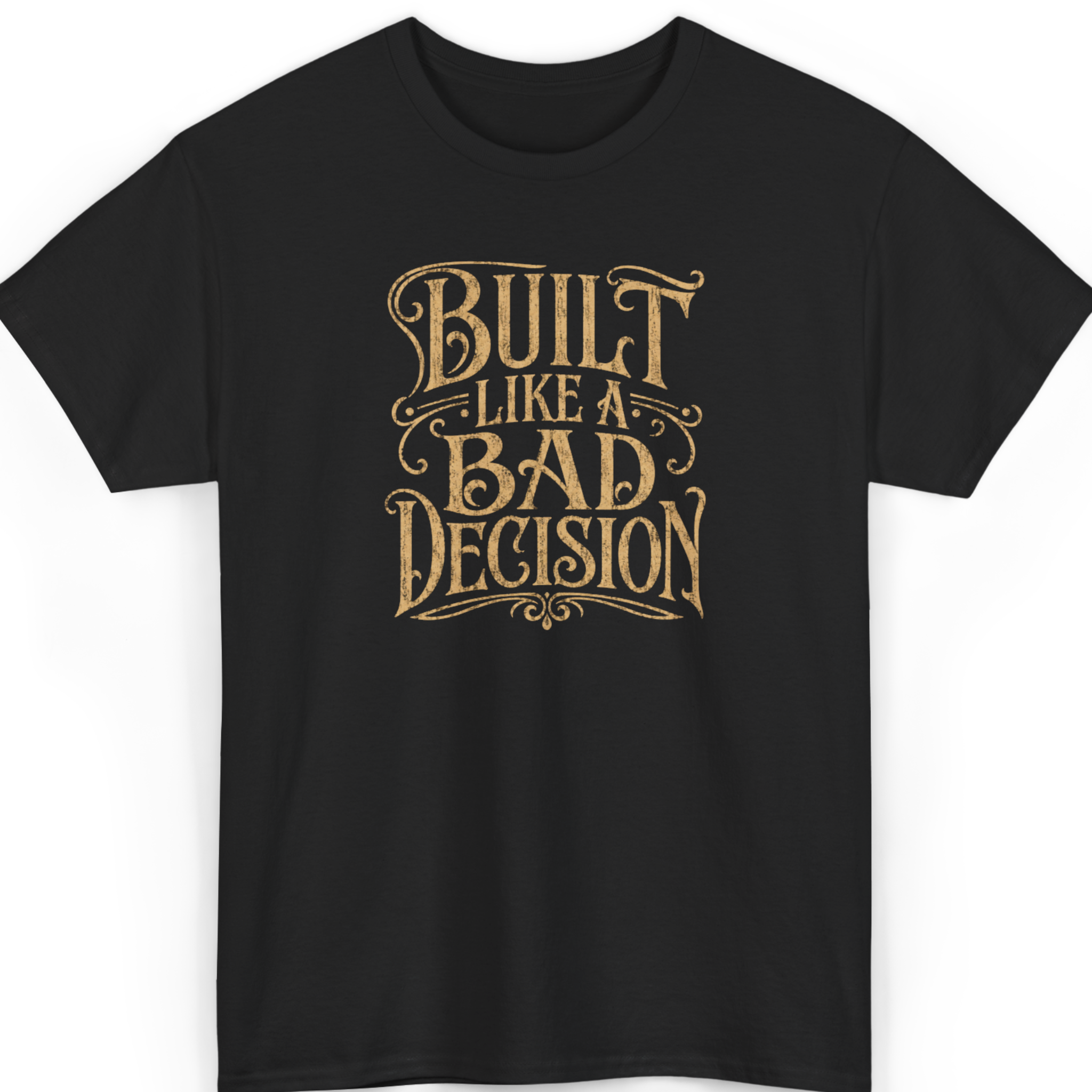 Built Like A Bad Decision Shirt