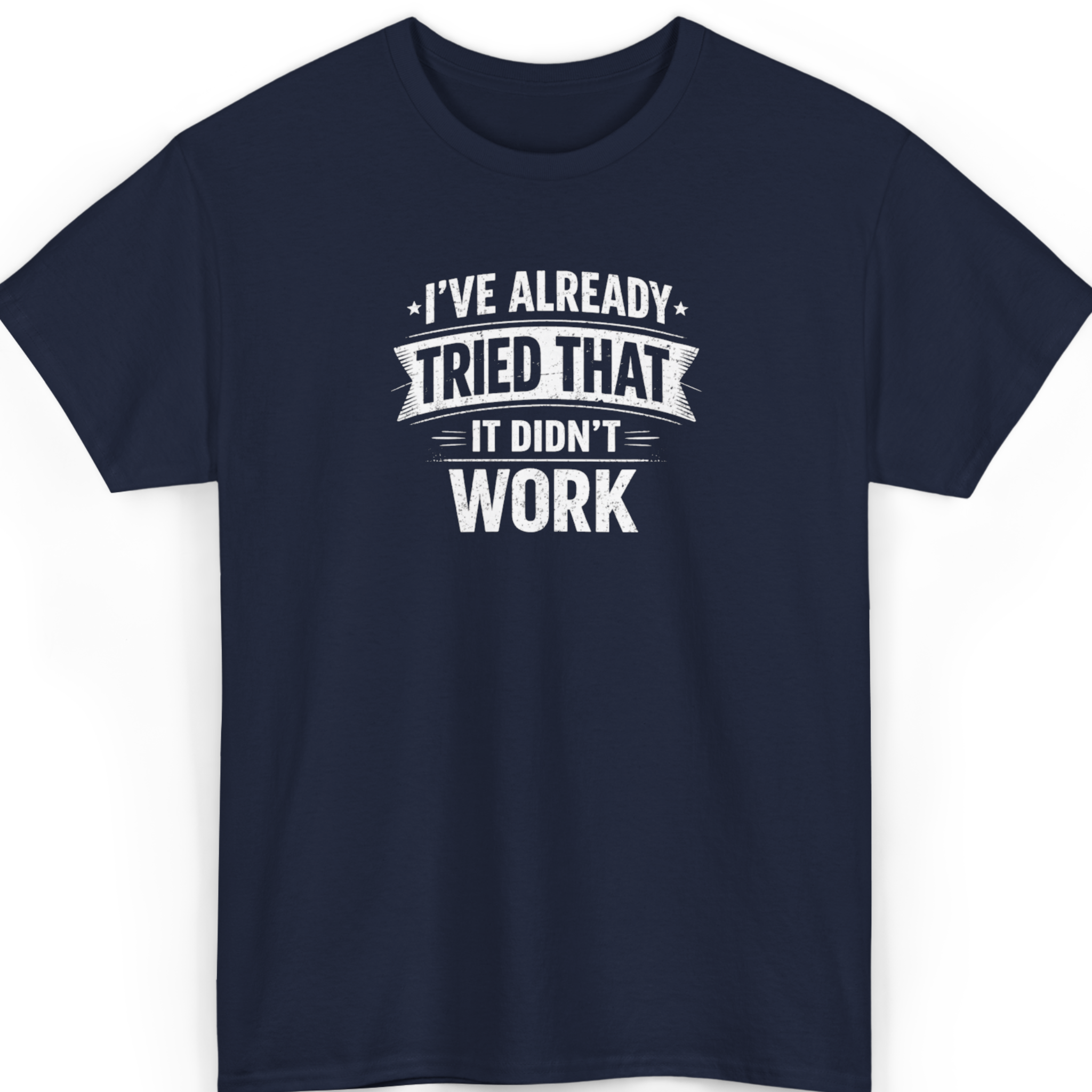 Mayhem Haus I've Already Tried That, It Didn't Work T-Shirt