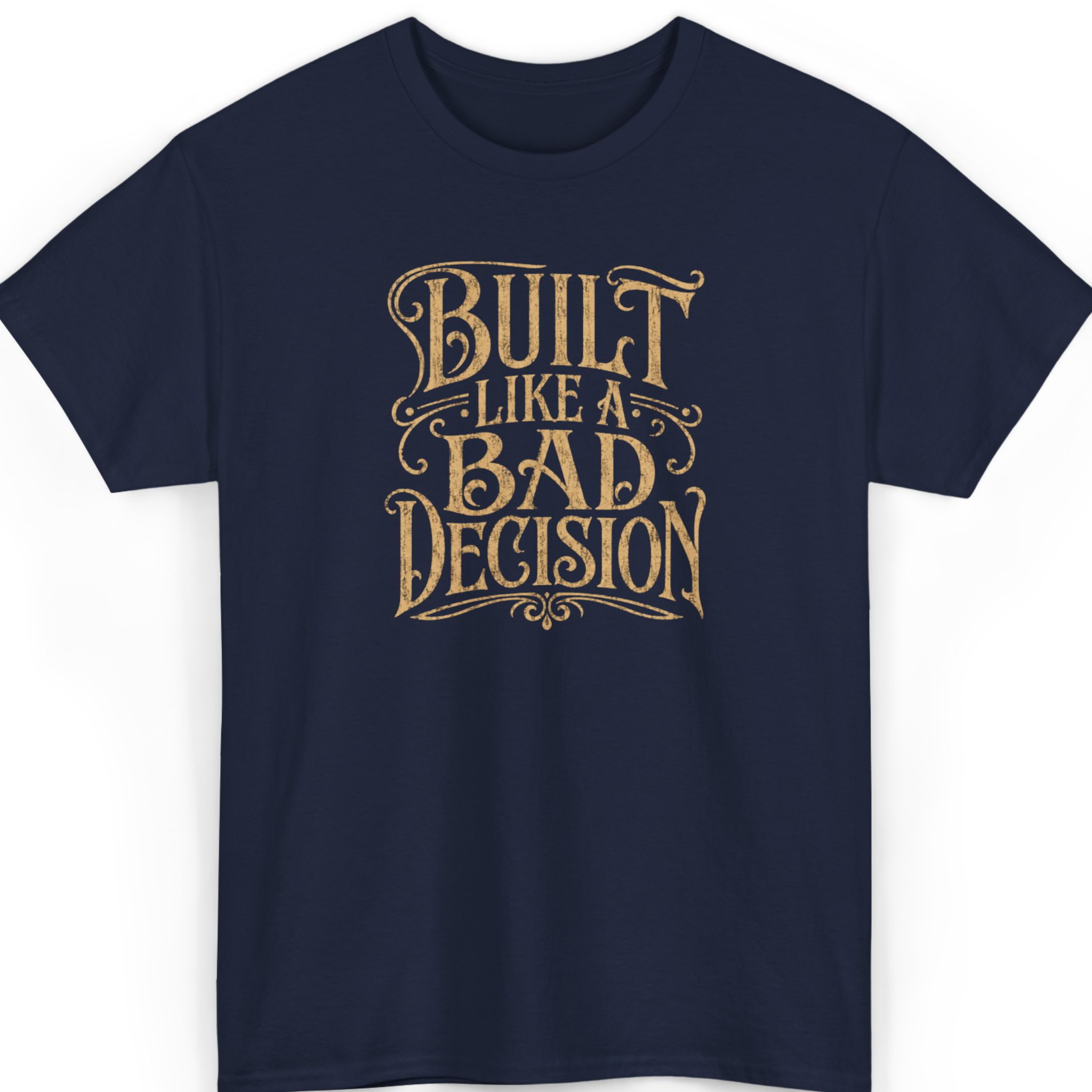 Built Like A Bad Decision Shirt