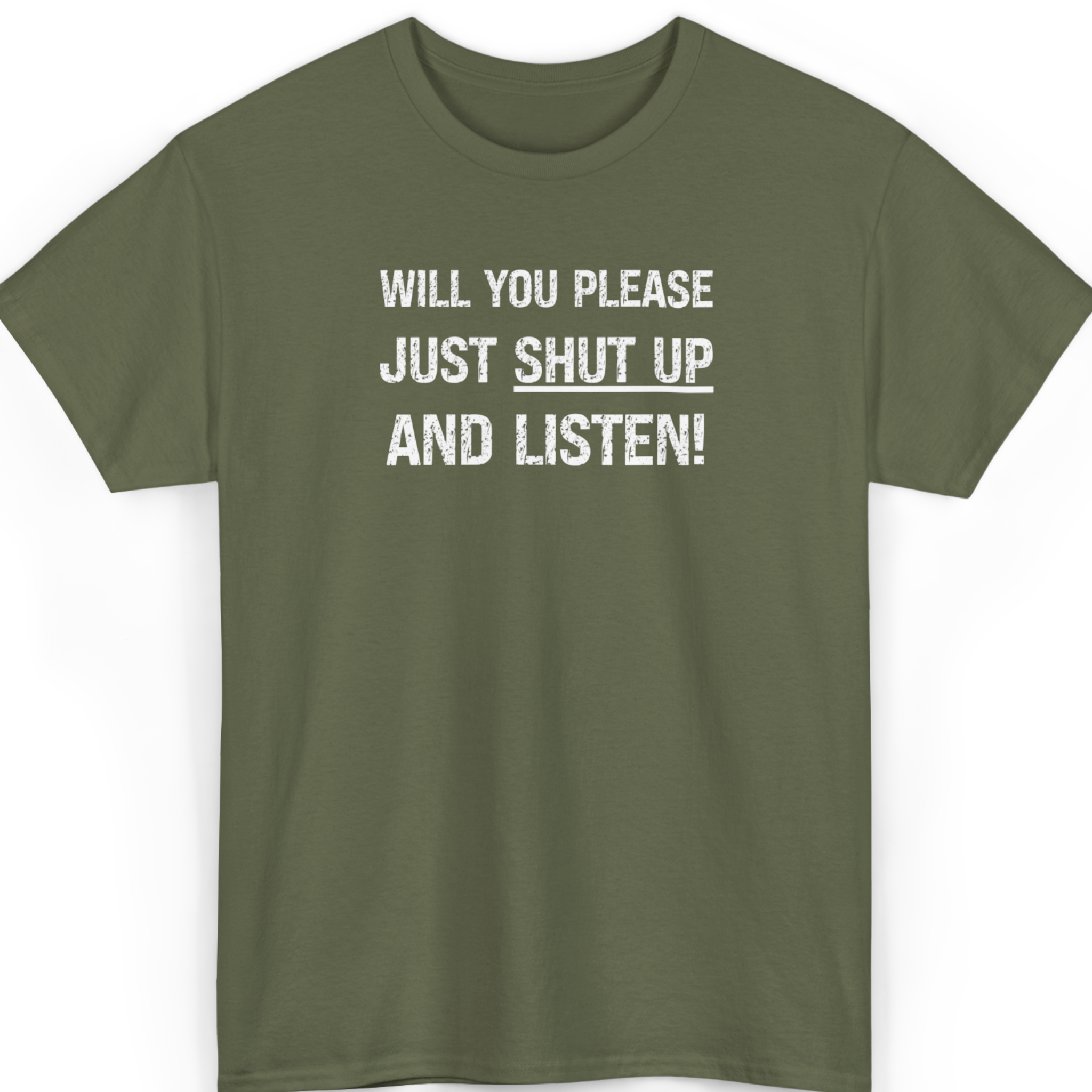 Will You Please Just Shut Up and Listen T-Shirt