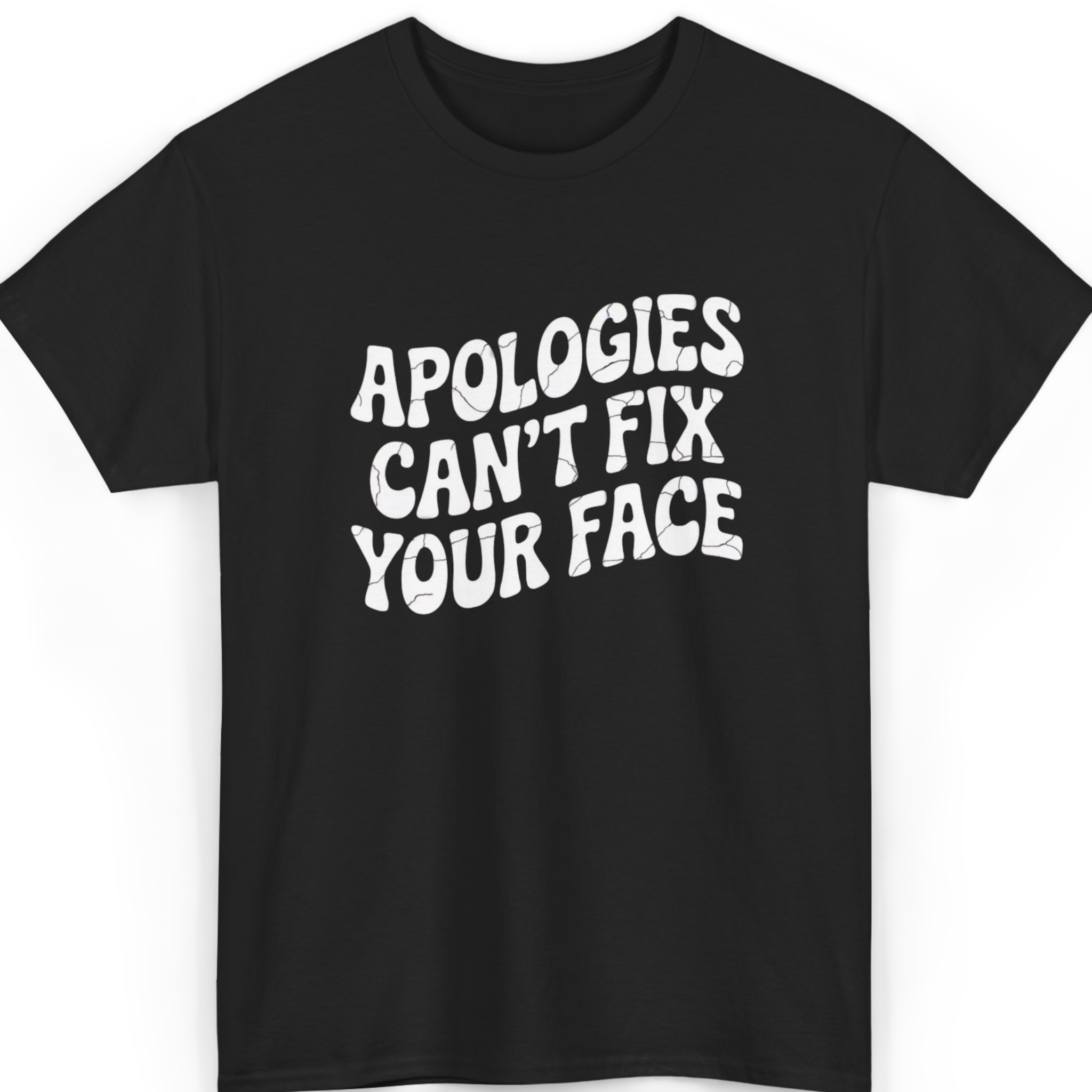 Mayhem Haus Apologies Can’t Fix Your Face T-Shirt in black with white text
