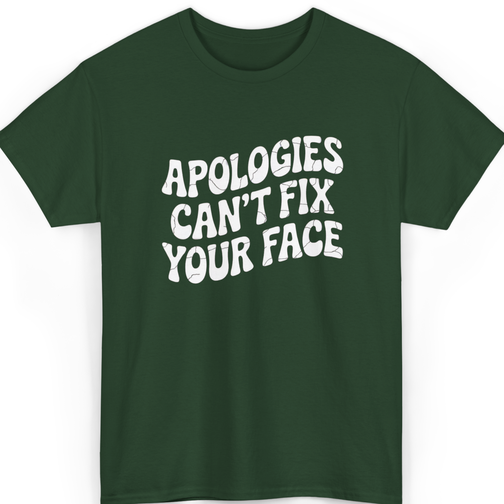 Mayhem Haus Apologies Can’t Fix Your Face T-Shirt in dark green with white text