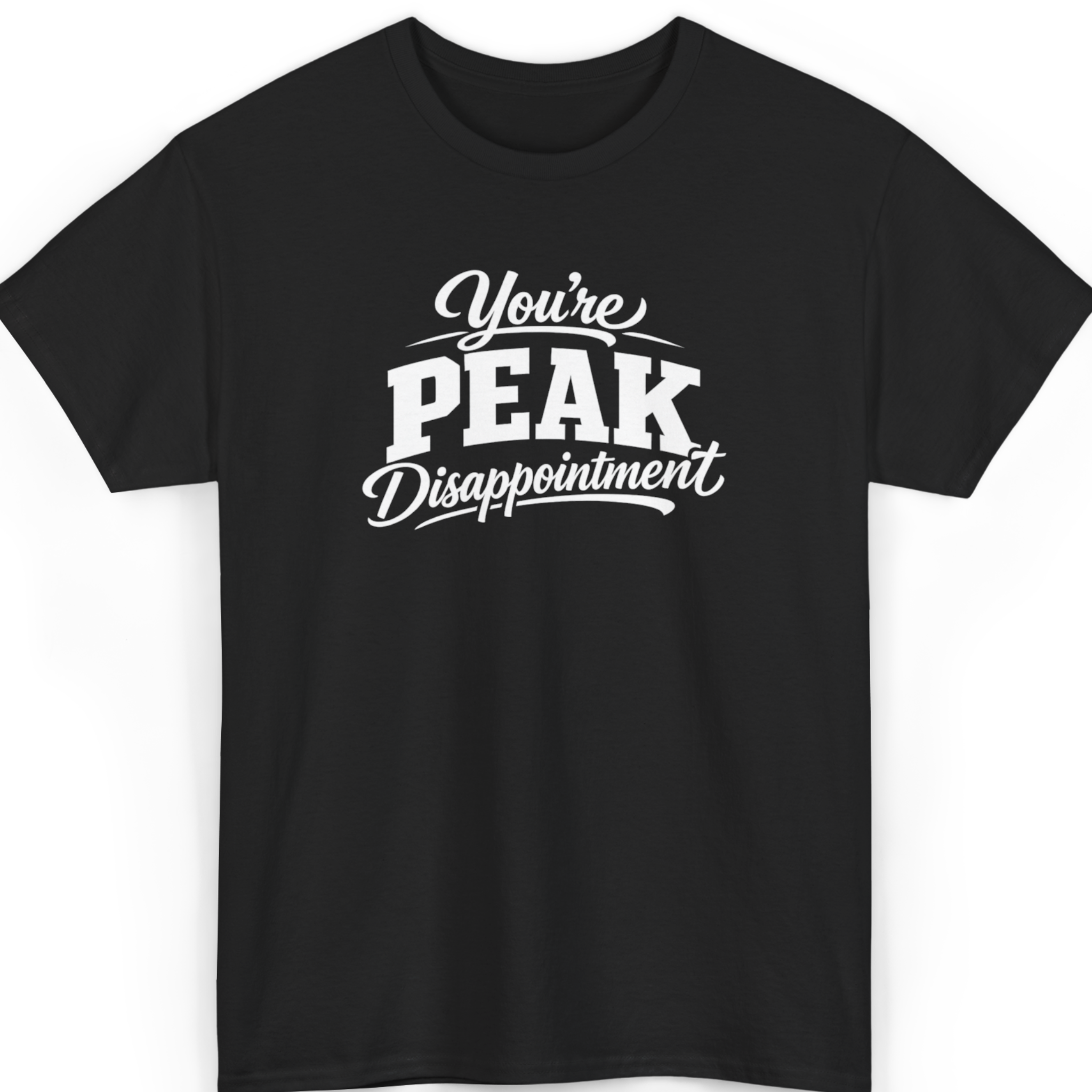 Mayhem Haus You're Peak Disappointment T-Shirt in black with white text